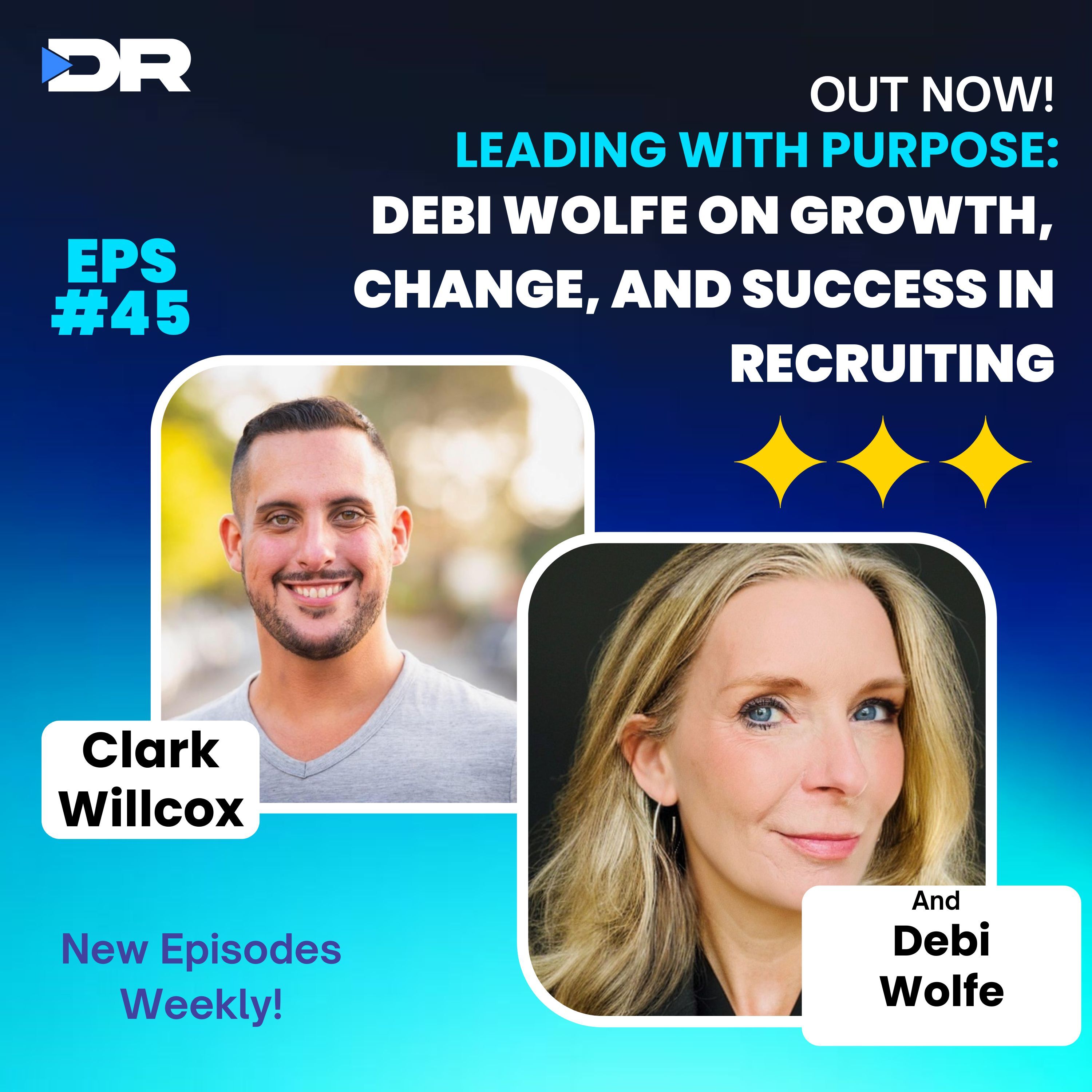 #45- Leading with Purpose: Debi Wolfe on Growth, Change, and Success in Recruiting