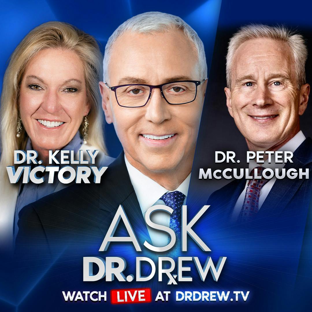 New Study From Israel: “No Increase” of Myocarditis Or Pericarditis In Unvaccinated After COVID Infection w/ Dr. Peter McCullough & Dr. Kelly Victory – Ask Dr. Drew – Ep. 275