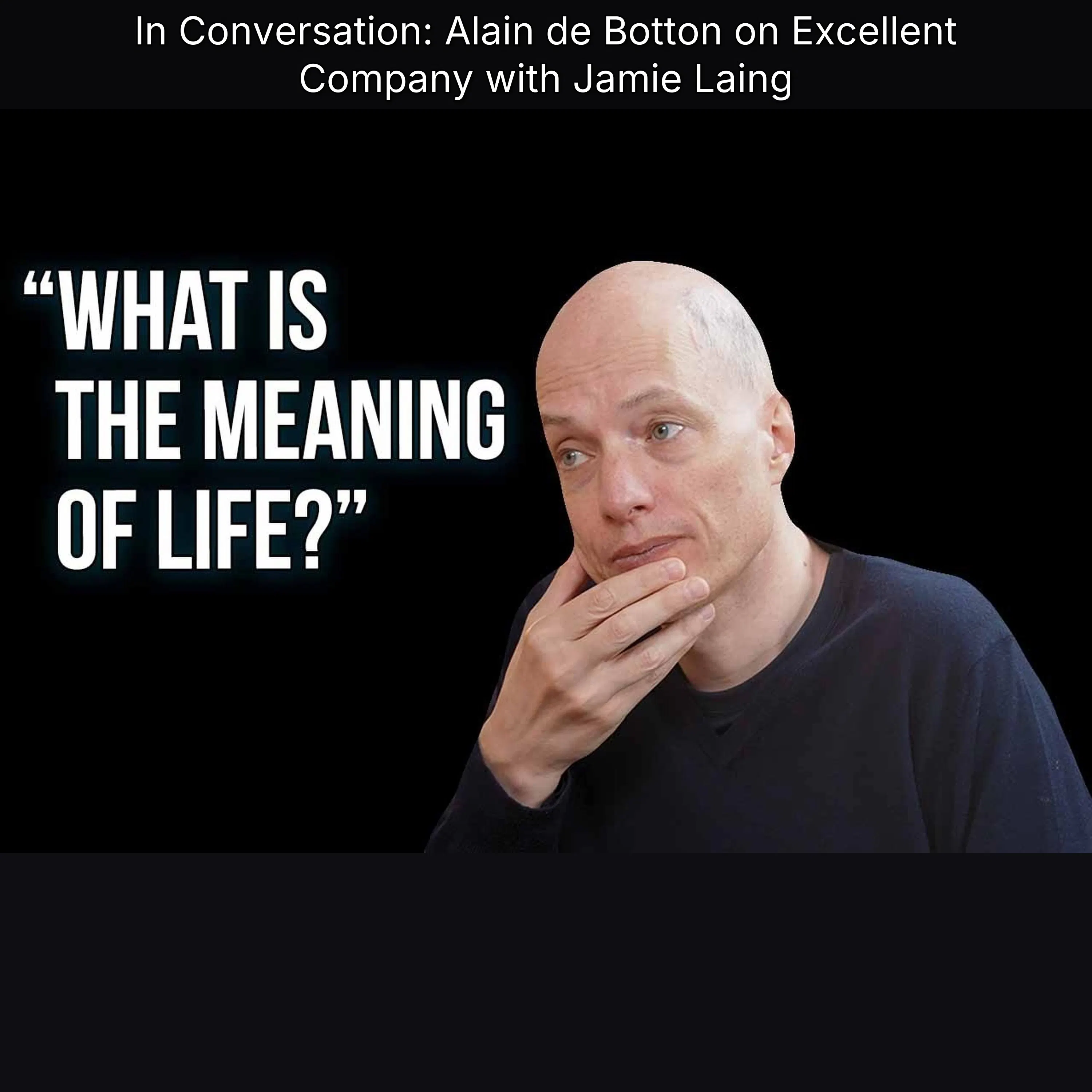 In Conversation: Alain de Botton on Excellent Company with Jamie Laing