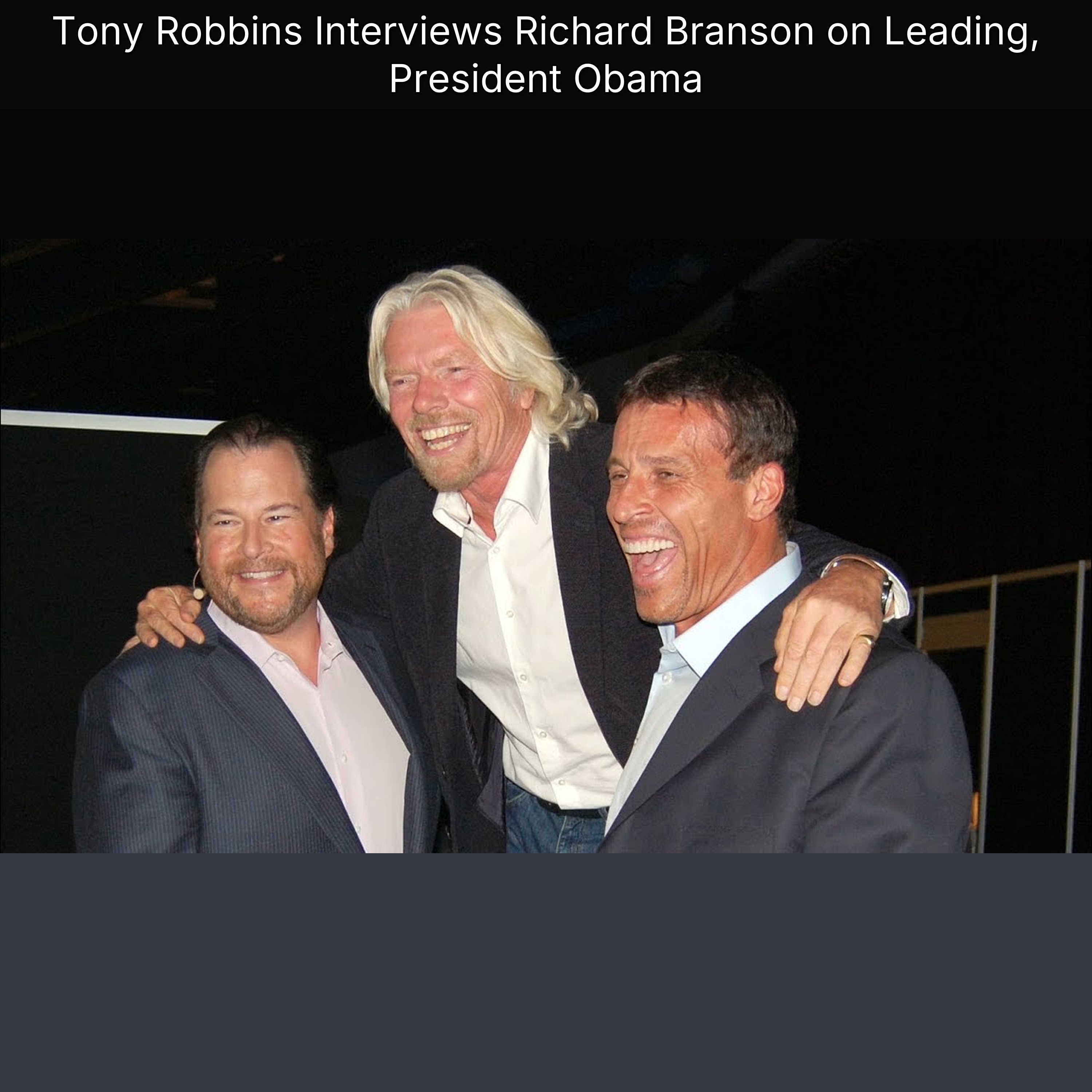 Tony Robbins Interviews Richard Branson on Leading, President Obama