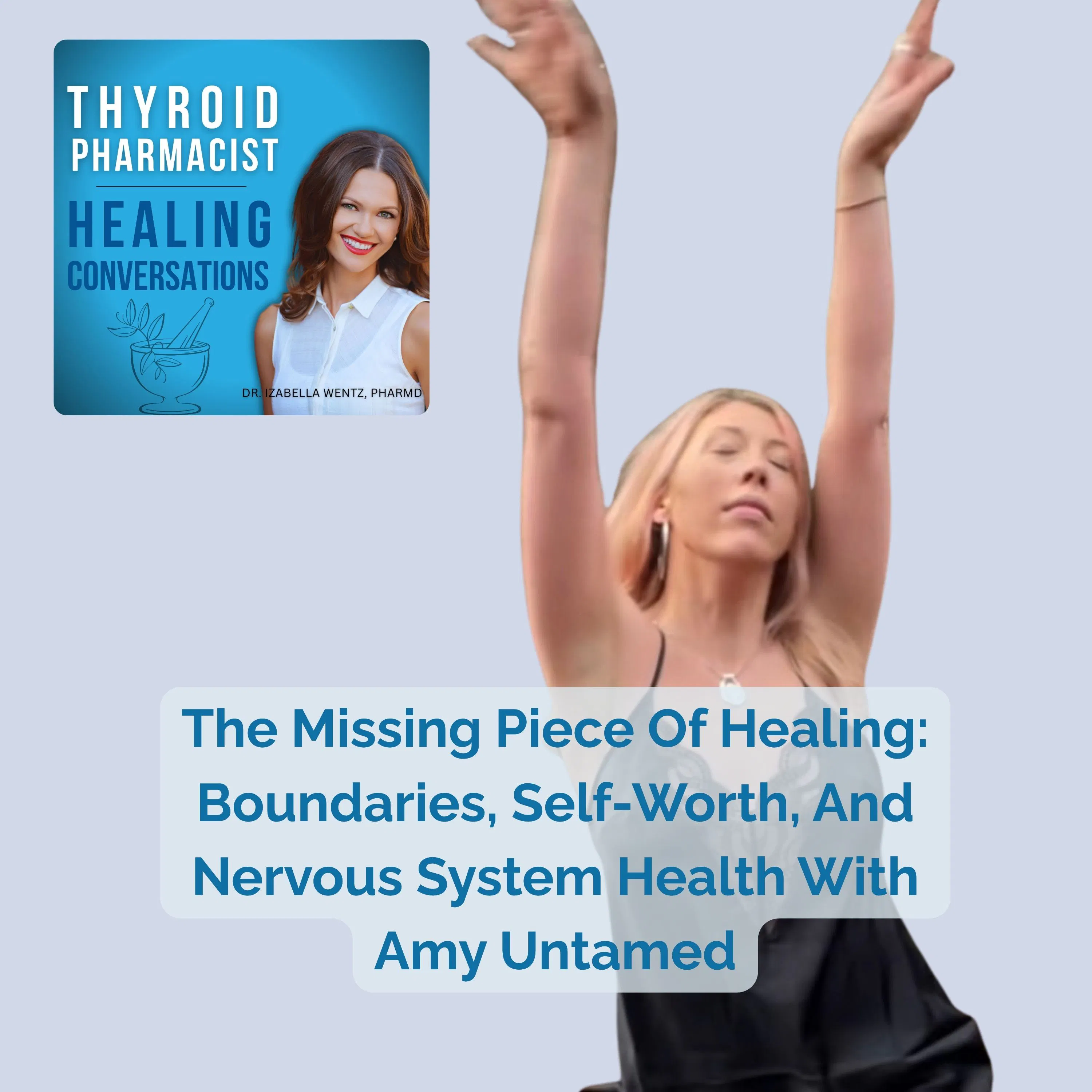 110: The Missing Piece Of Healing: Boundaries, Self-Worth, And Nervous System Health With Amy Untamed