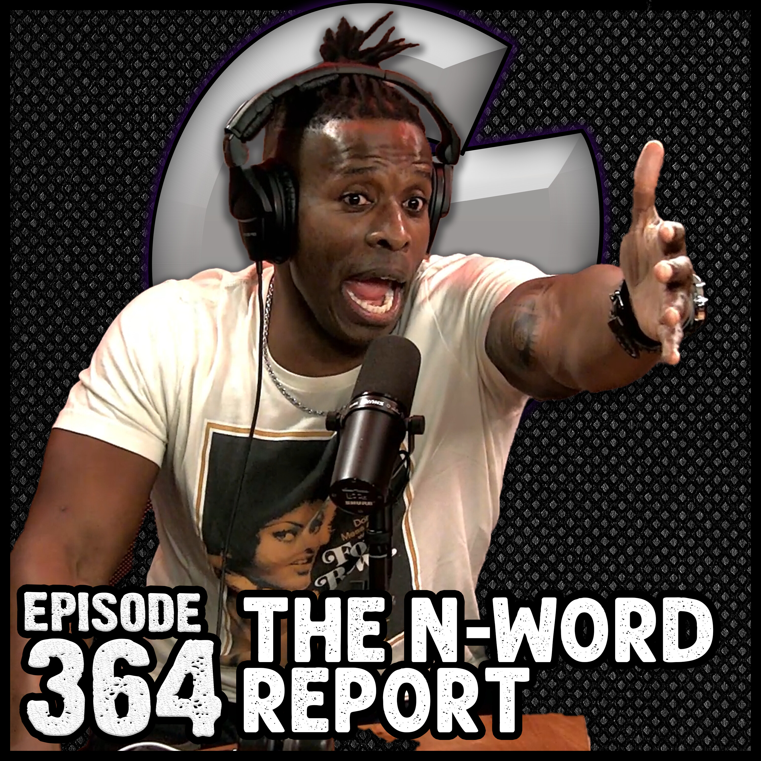 Ep #364 - The N-Word Report episode artwork