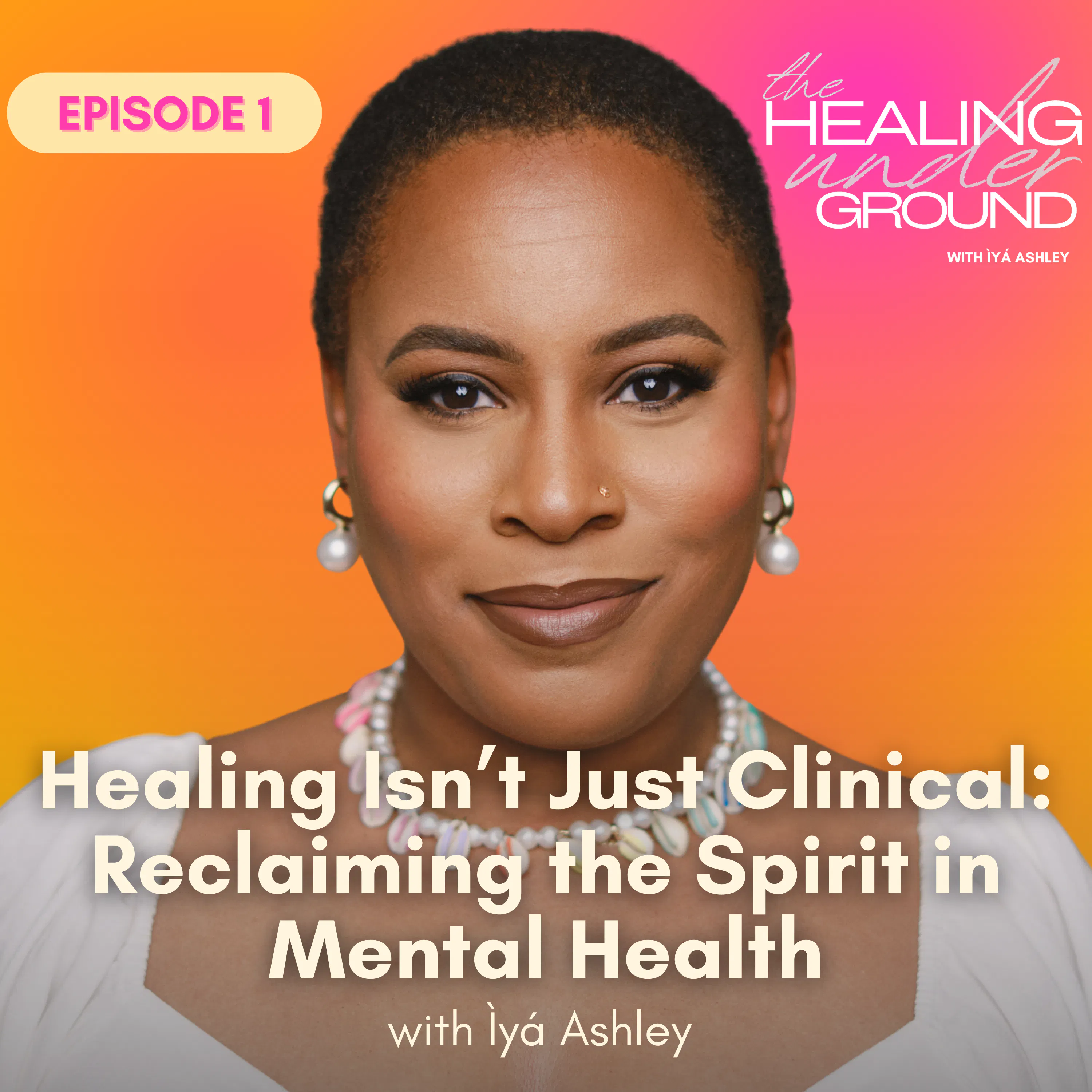 Episode 1 - Healing Isn’t Just Clinical: Reclaiming the Spirit in Mental Health episode artwork