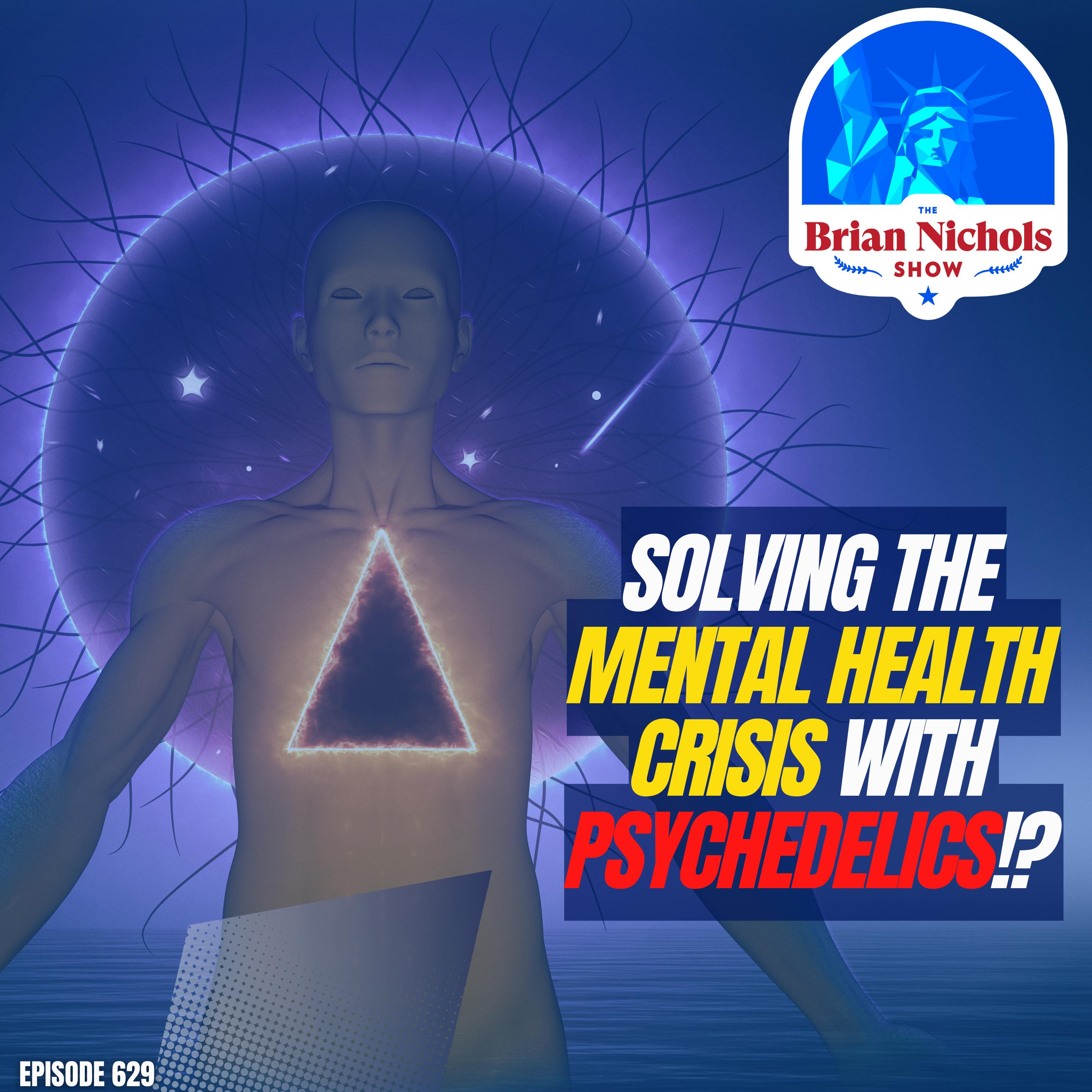 629: Can We Solve Our Mental Health Crisis via Psychedelic Pharmaceutical Medicines? Image