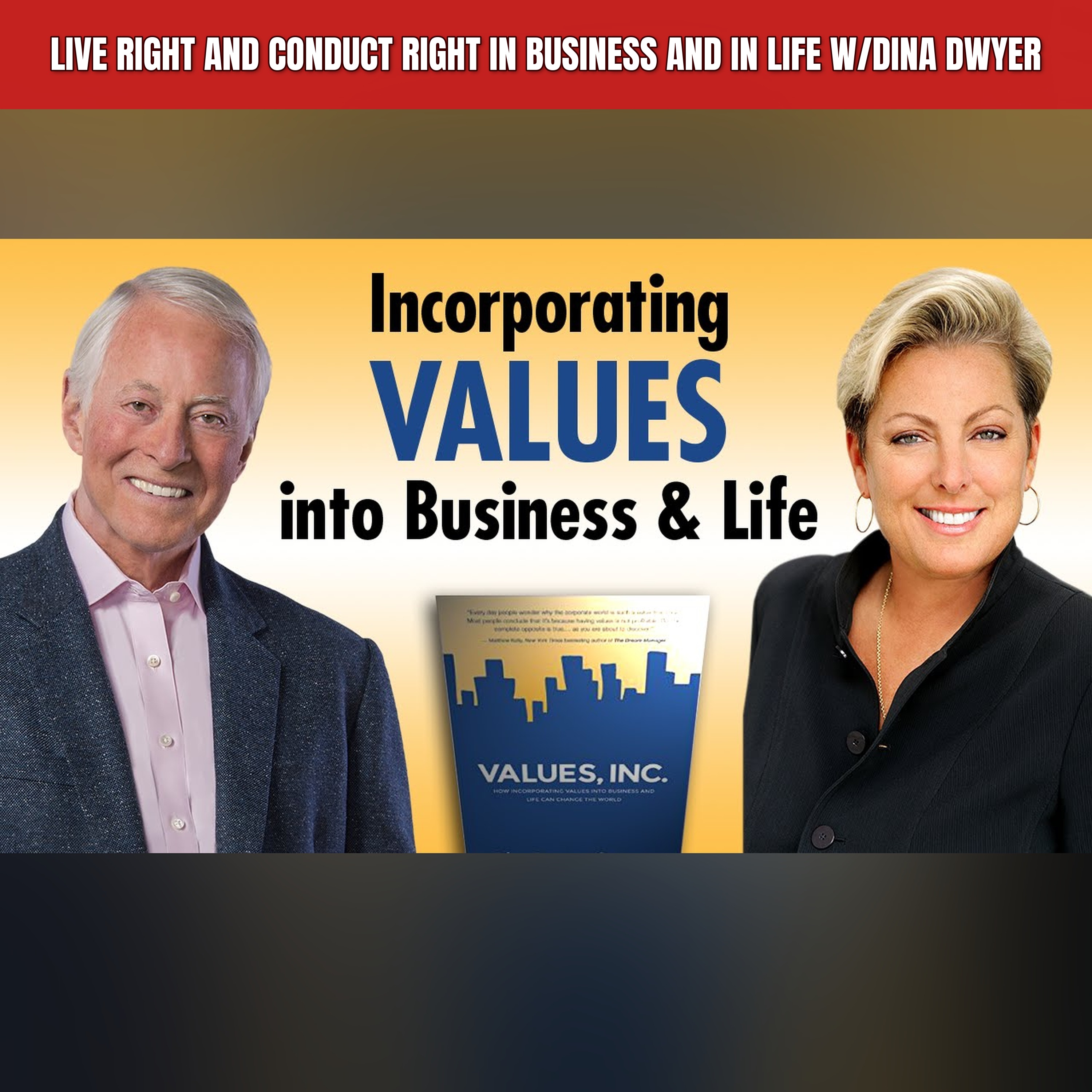 Live Right and Conduct Right In Business and In Life w/Dina Dwyer episode artwork