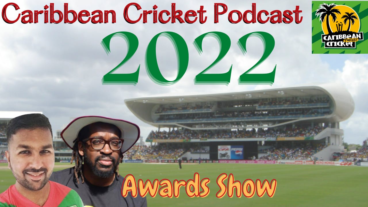 Caribbean Cricket Podcast 2022 awards show