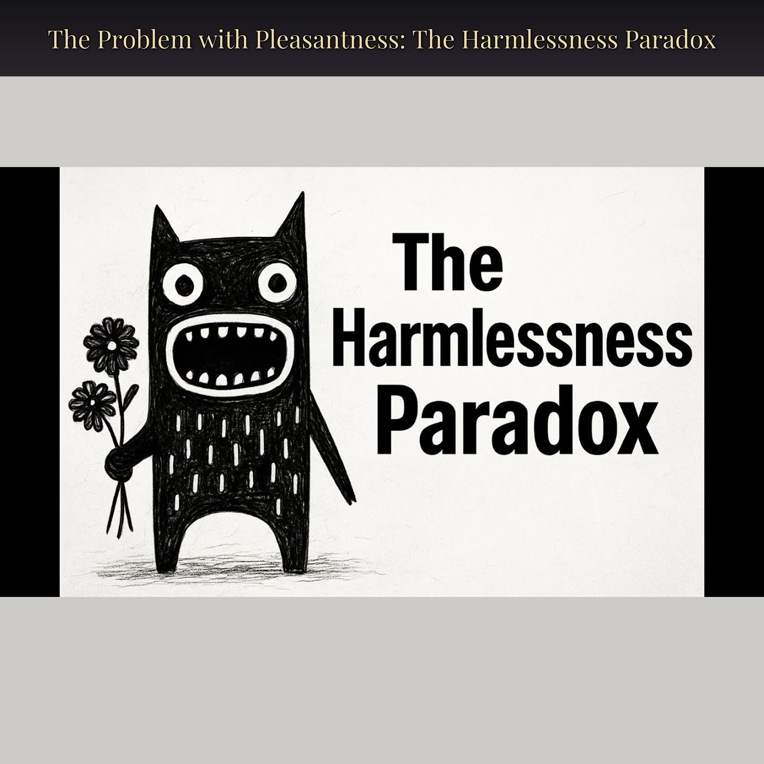The Problem with Pleasantness: The Harmlessness Paradox