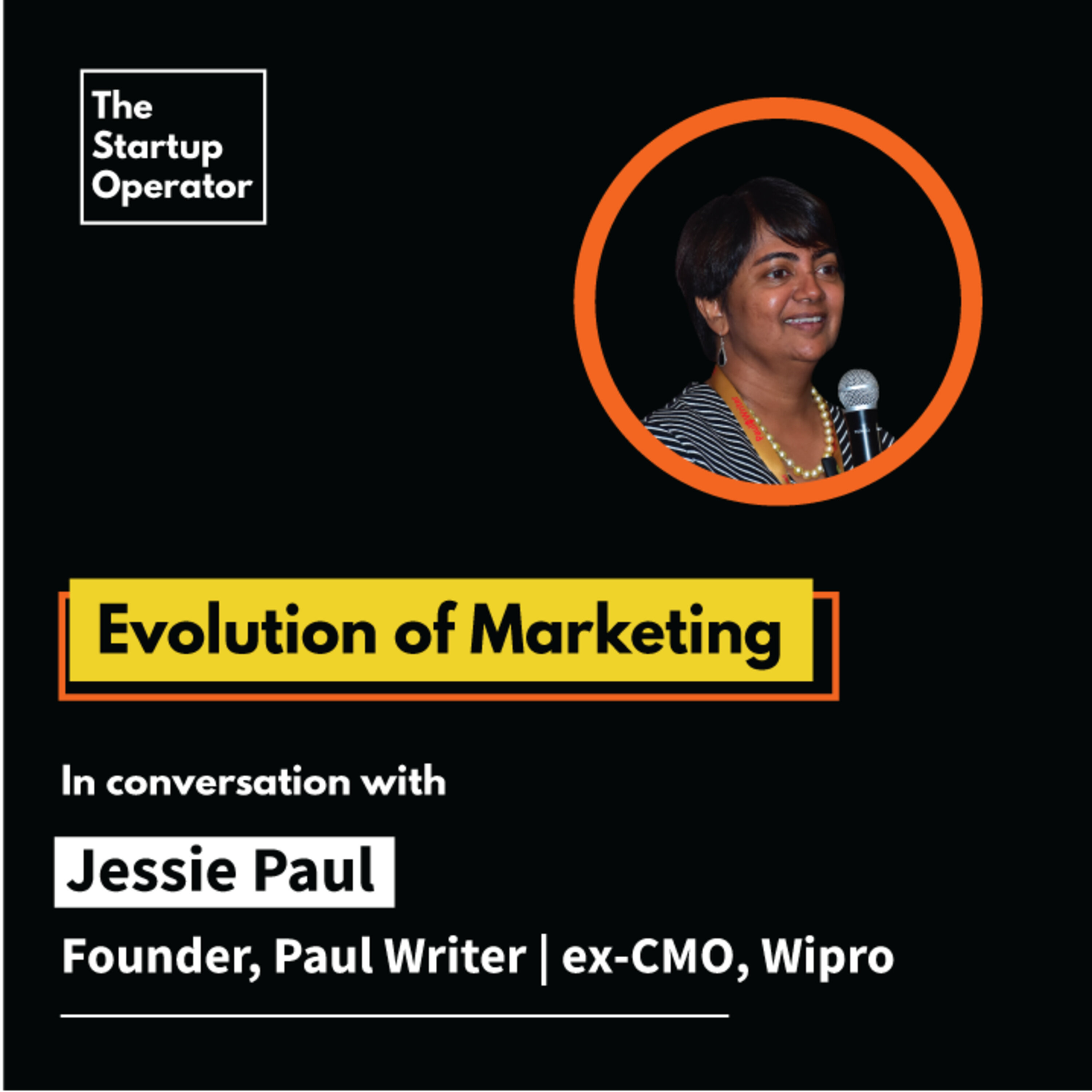 EP 37 : Evolution of Marketing | Jessie Paul (Founder, Paul Writer | ex-CMO, Wipro) episode artwork