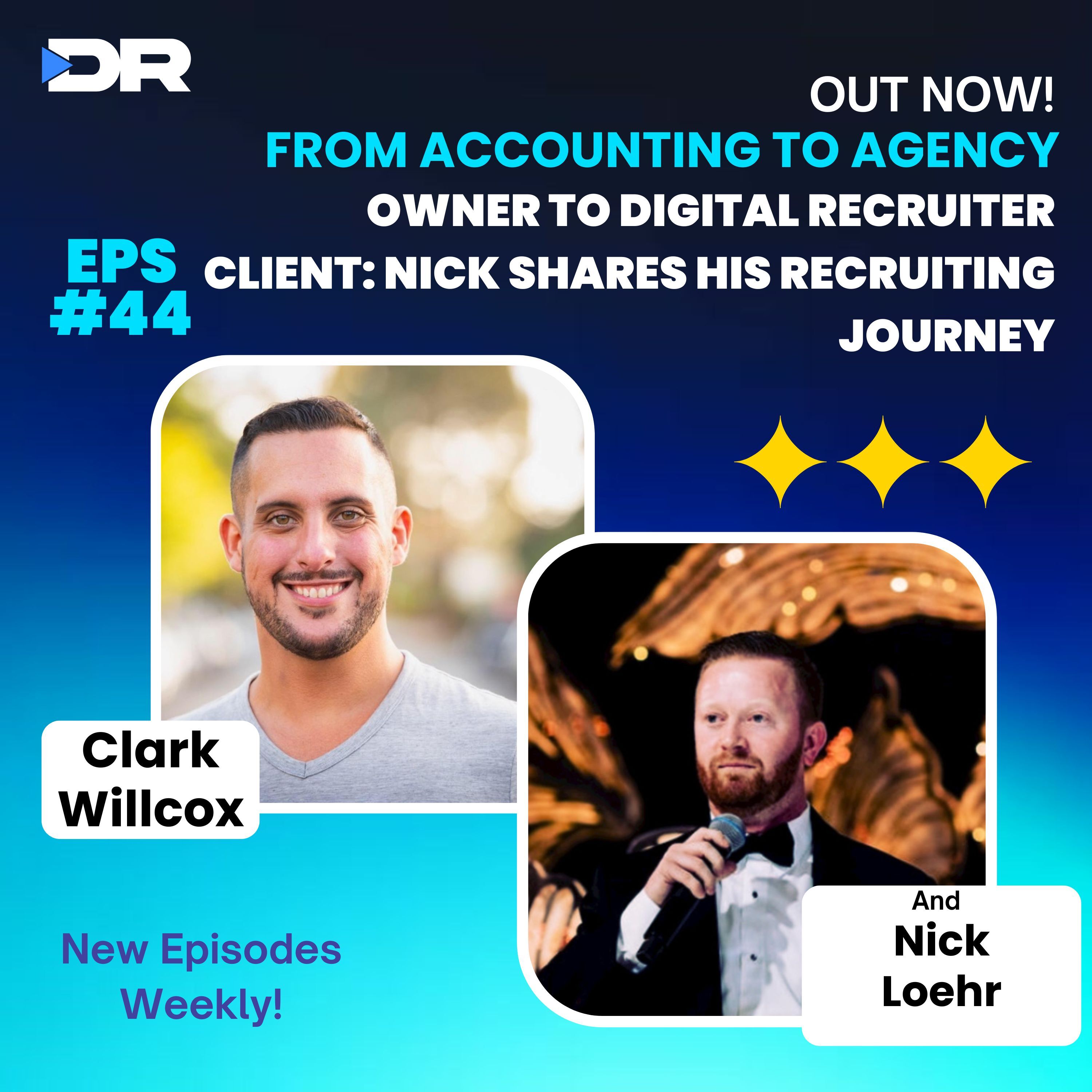 #44- From Accounting to Agency Owner to Digital Recruiter Client: Nick Loehr shares his recruiting journey