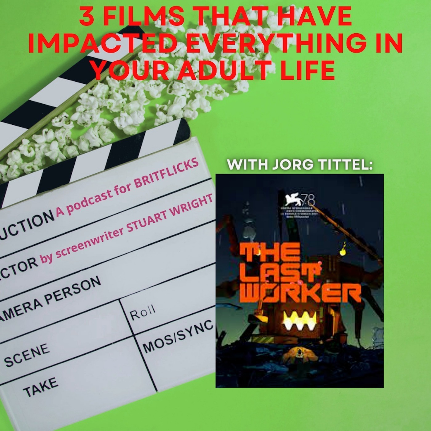 3 FILMS THAT HAVE IMPACTED EVERYTHING IN YOUR ADULT LIFE