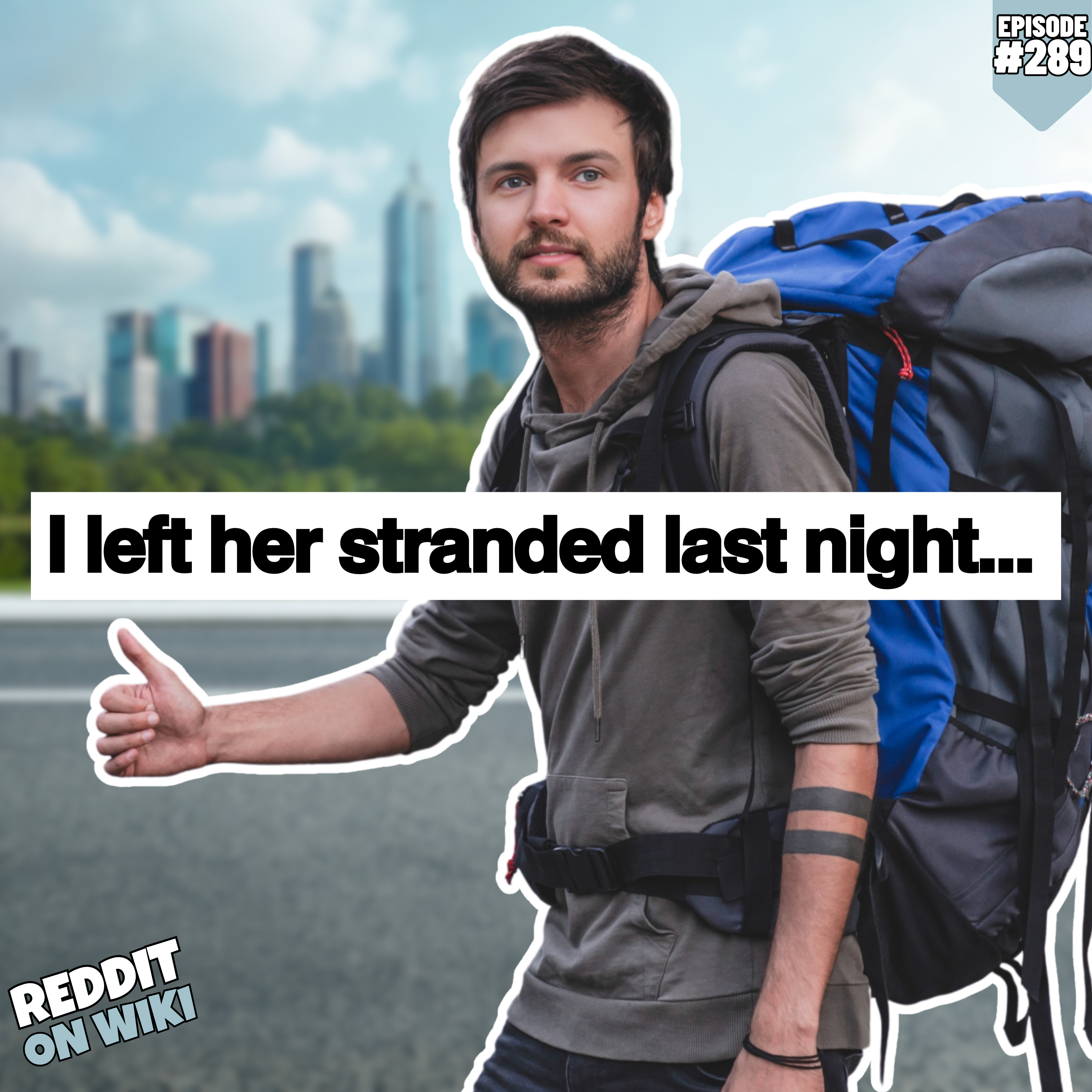 #289: I Left My Girlfriend STRANDED! | Reddit Stories