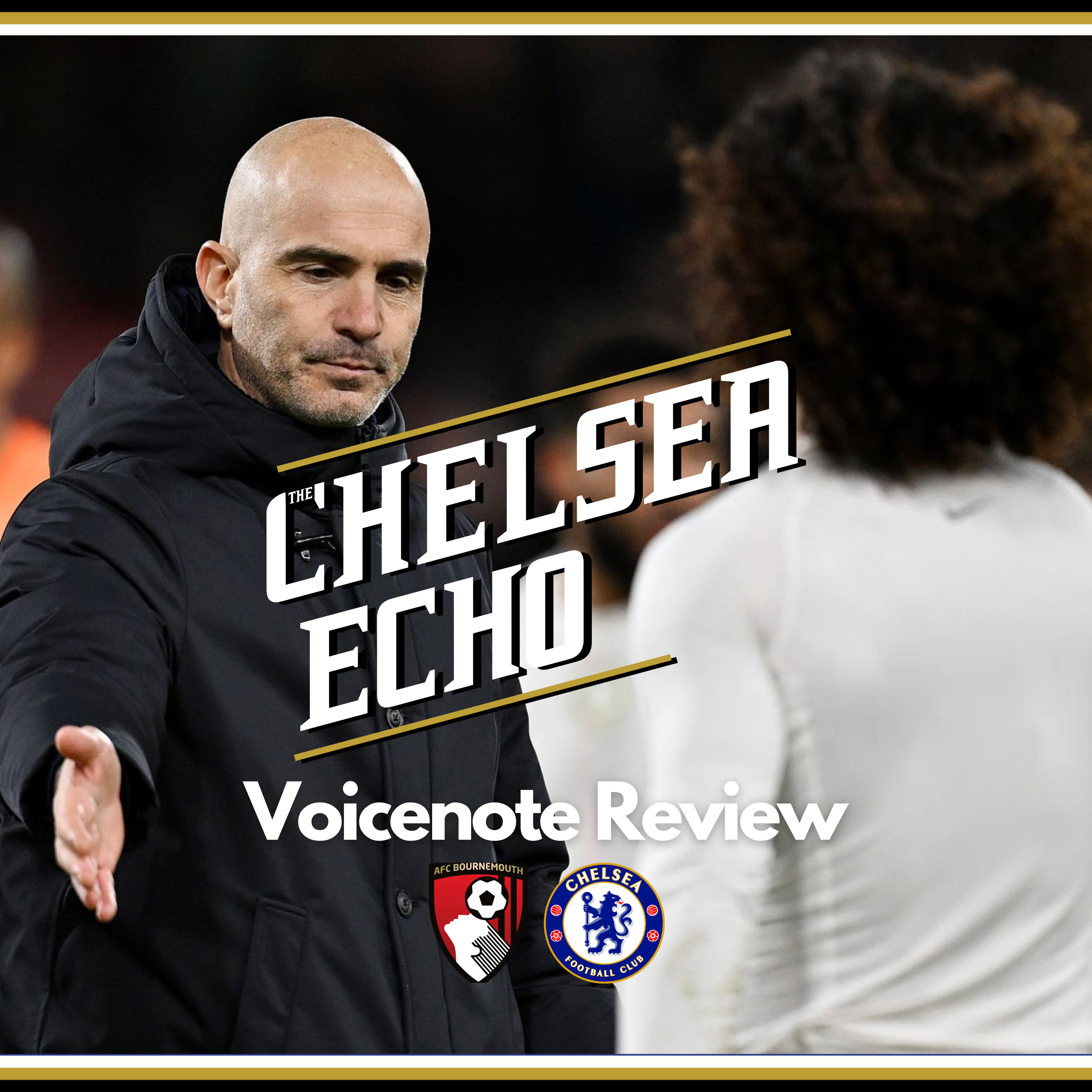 Chelsea in December are HERE | Bournemouth 0-0 Chelsea | Voicenote Review episode artwork