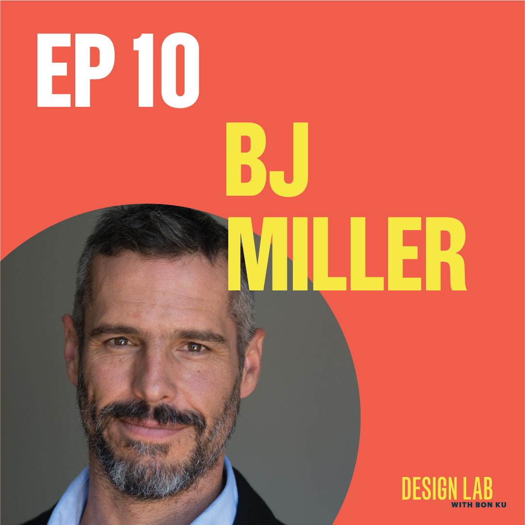 EP 10: Designing Death | BJ Miller episode artwork