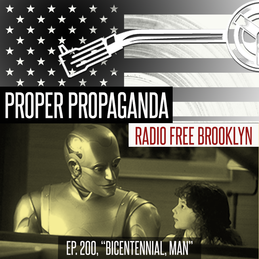 Proper Propaganda Ep. 200, "Bicentennial, Man" episode artwork