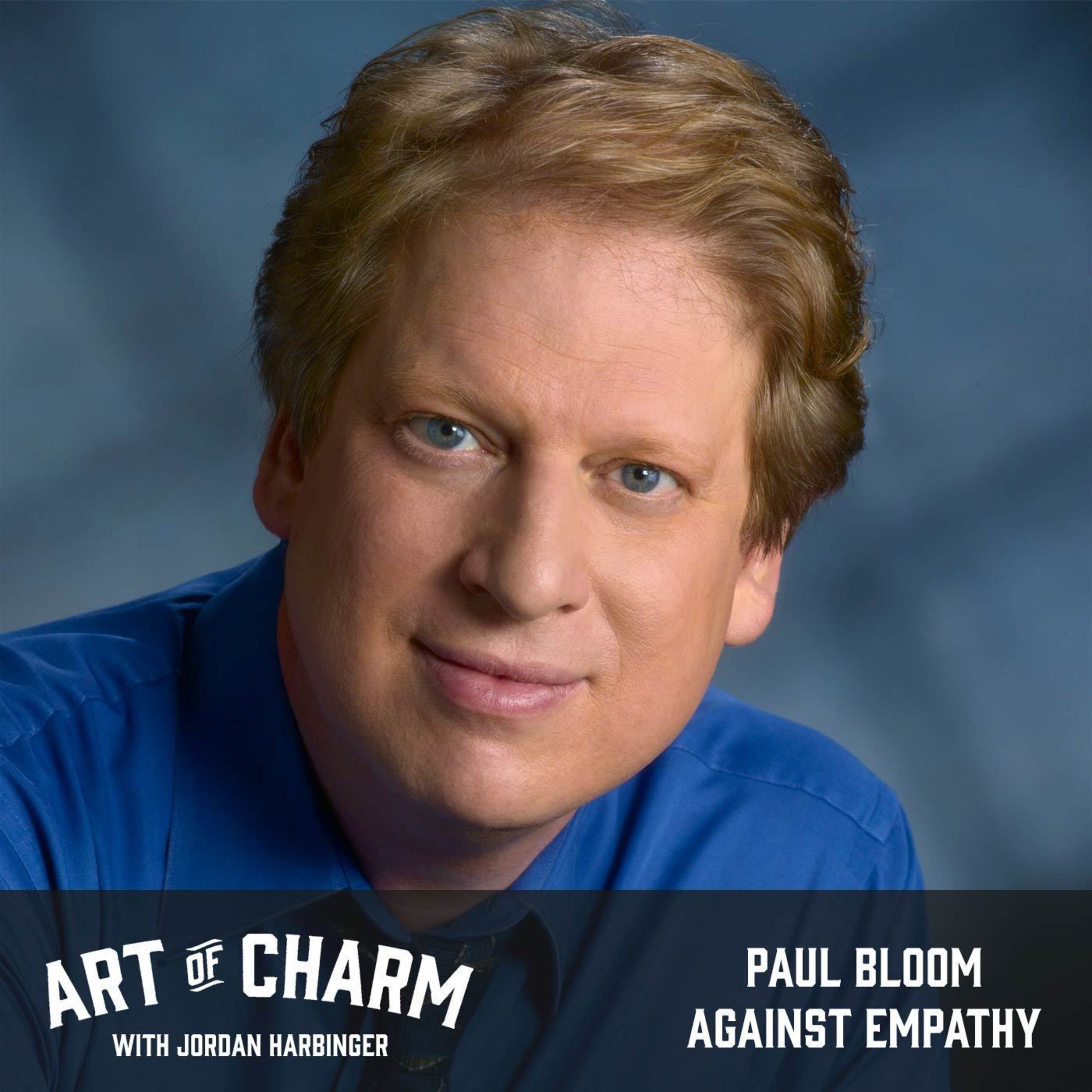 578: Paul Bloom | Against Empathy