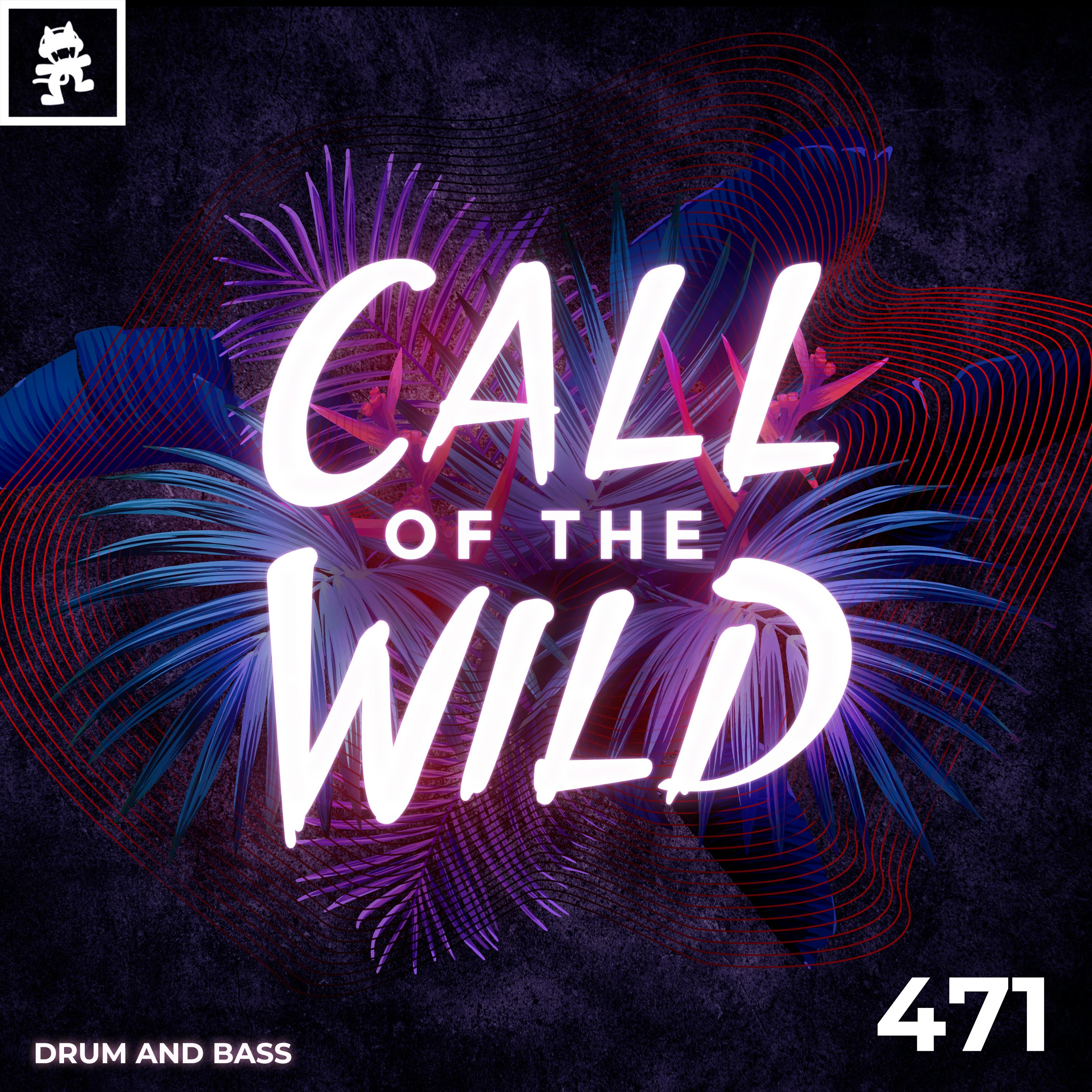 471 - Monstercat Call of the Wild: Drum and Bass