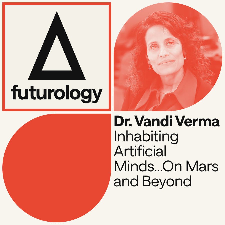 Inhabiting Artificial Minds… On Mars and Beyond (with Vandi Verma and Claire Webb)