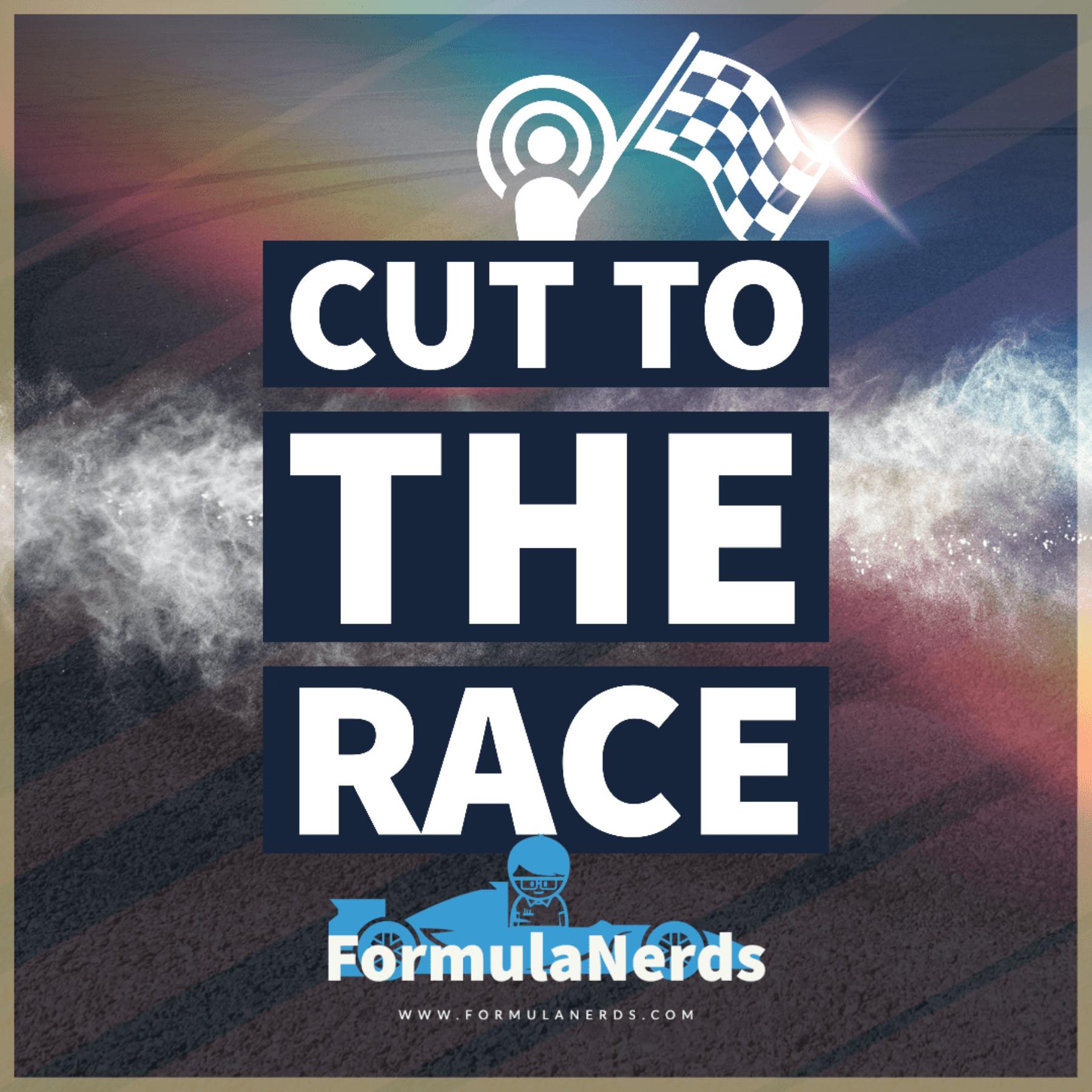 Cut To The Race Podcast Trailer - FormulaNerds