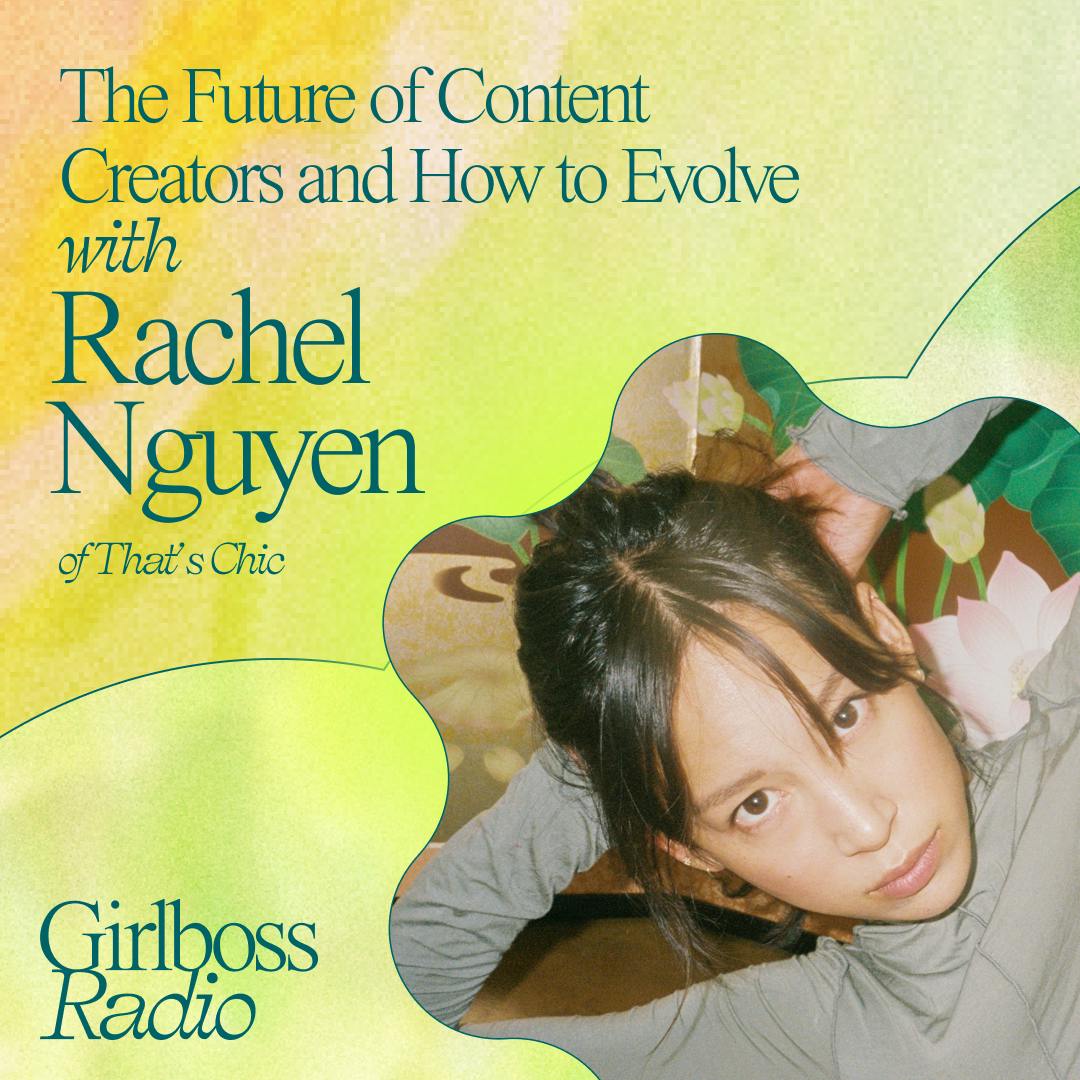 The Future of Content Creators and How to Evolve with Rachel Nguyen