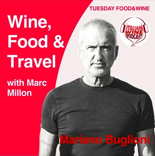 Ep. 690 Mariano Buglioni | Wine, Food & Travel With Marc Millon Clubhouse