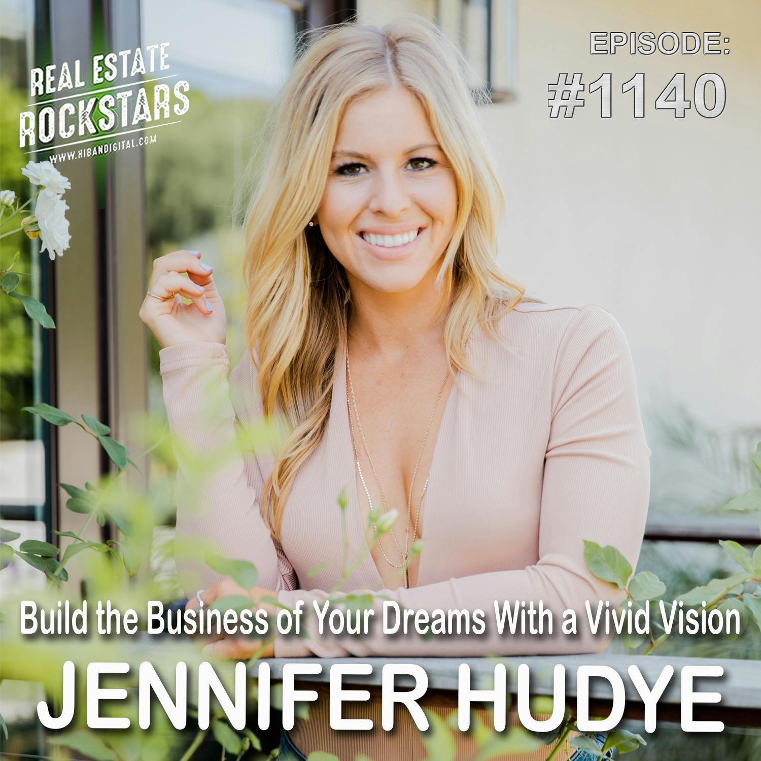 1140: Build the Business of Your Dreams With a Vivid Vision - Jennifer Hudye