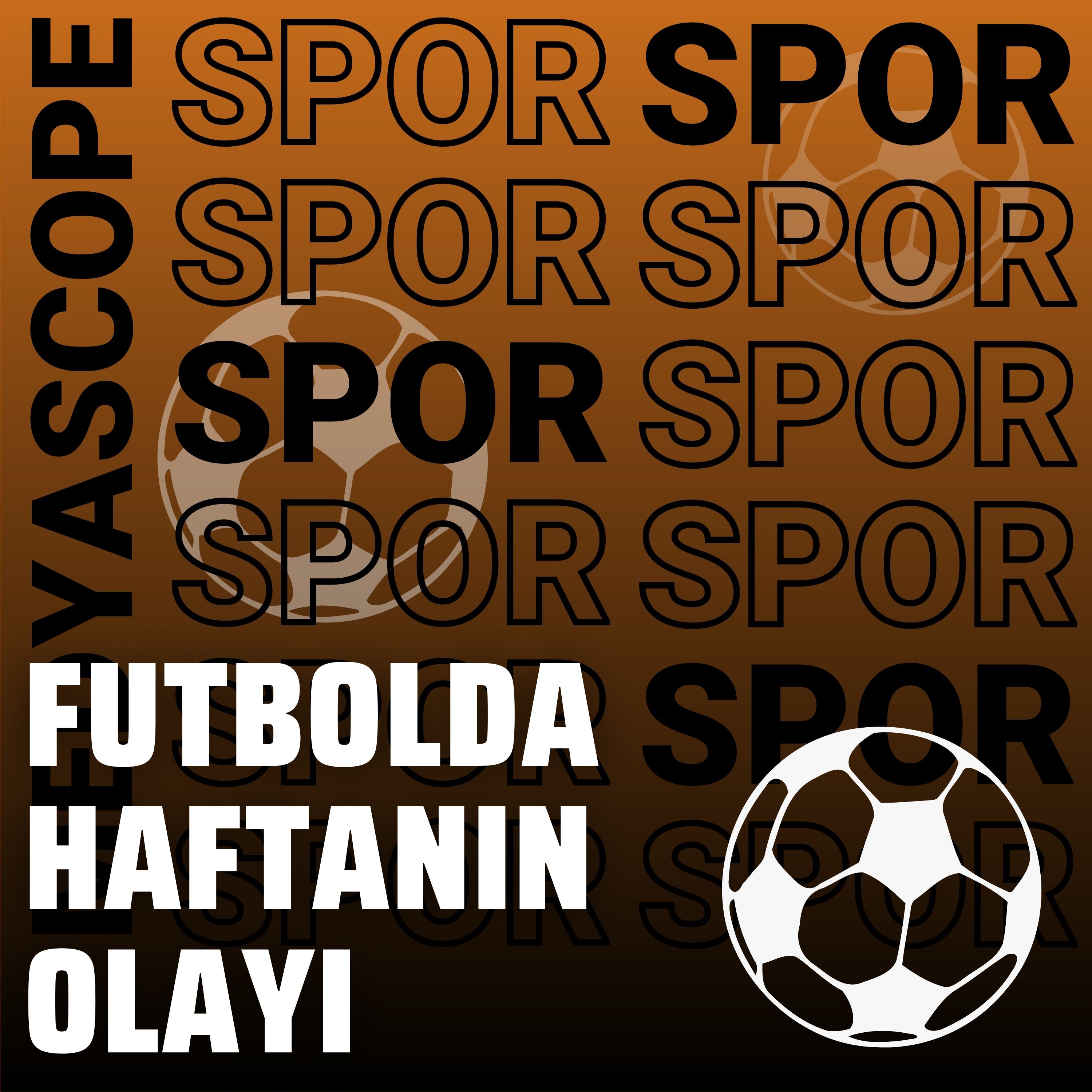 Futbolda Haftanın Olayı