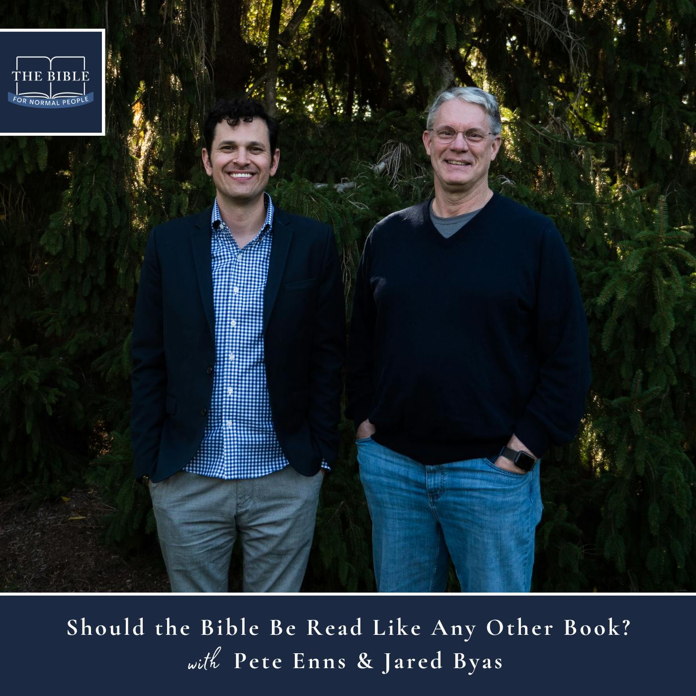 [Bible] Episode 236: Pete Enns & Jared Byas - Should the Bible Be Read Like Any Other Book?