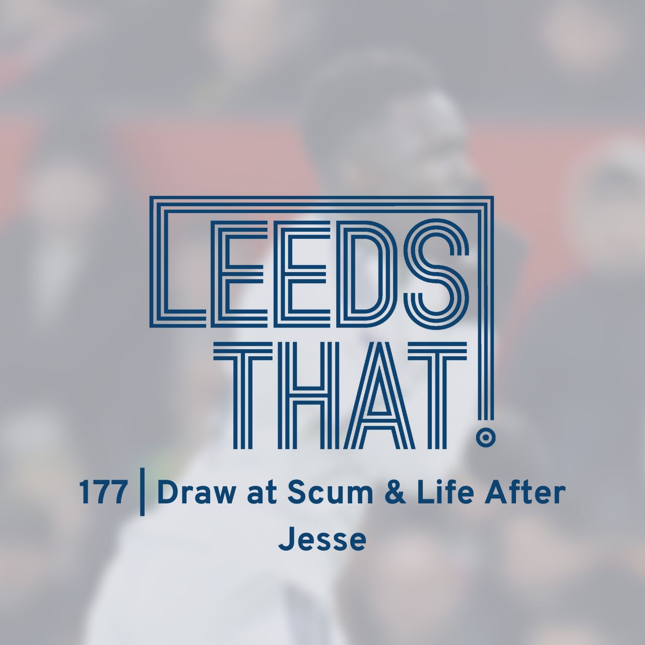 177 | Draw at Old Trafford & Life after Jesse episode artwork