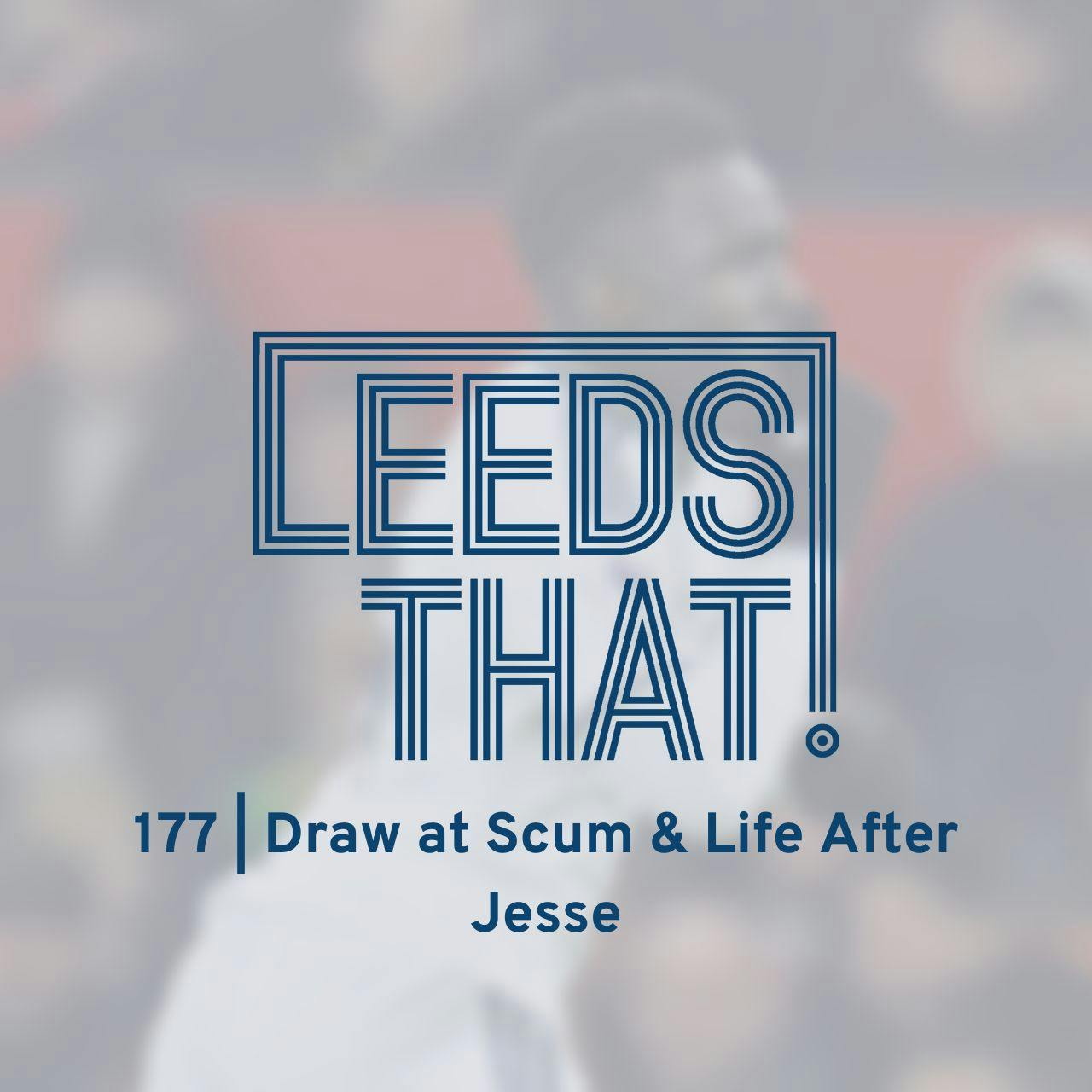 177 | Draw at Old Trafford & Life after Jesse