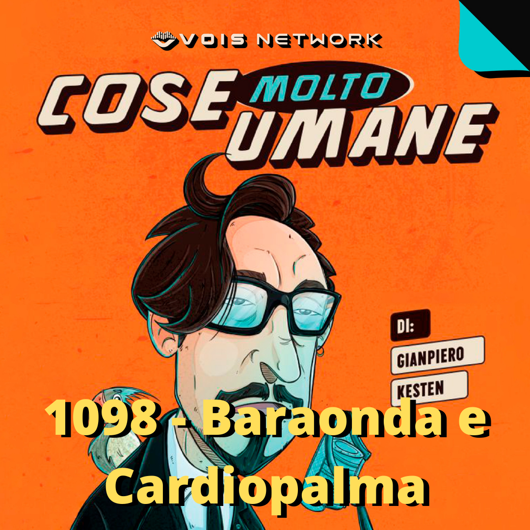 1098 - Baraonda e Cardiopalma