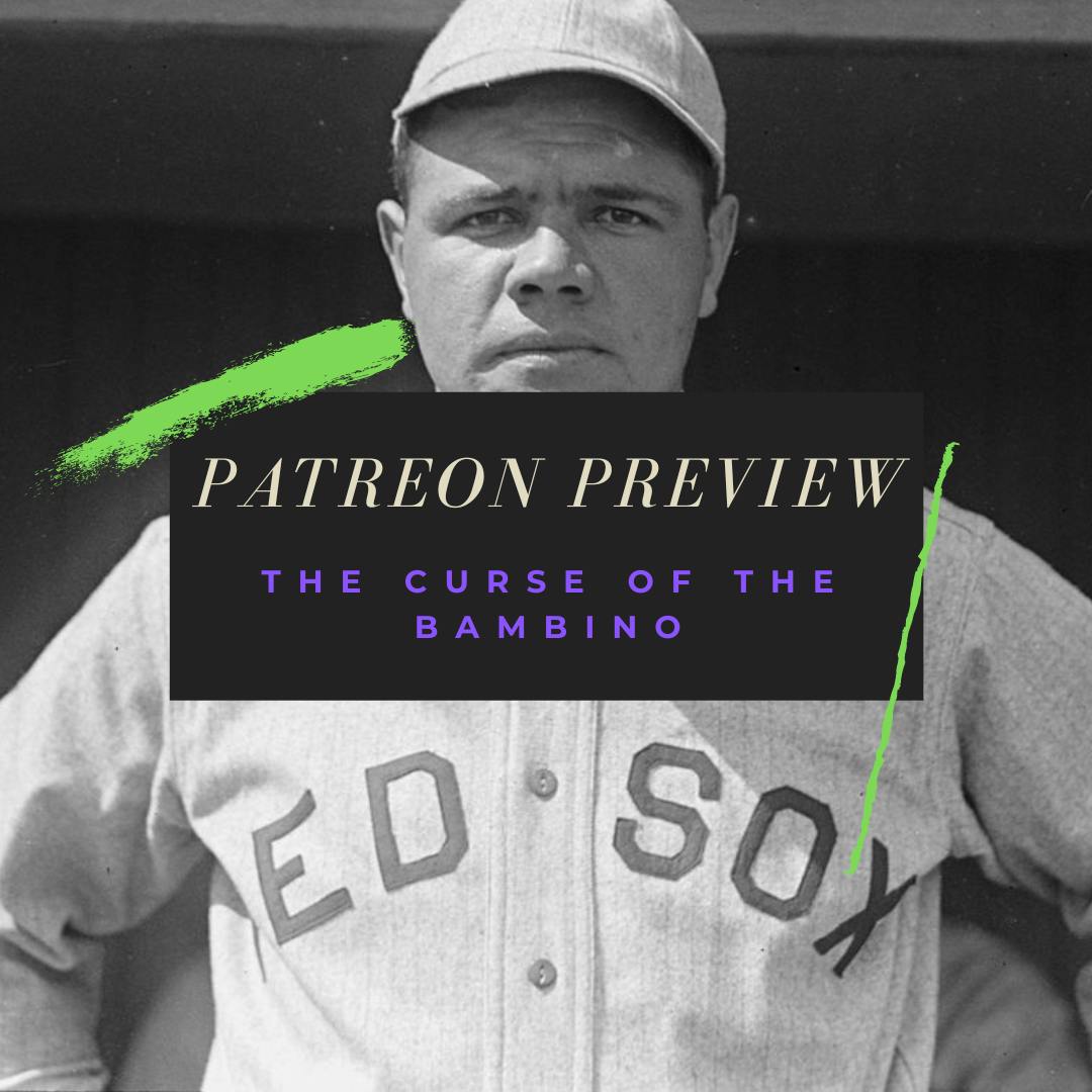 PATREON PREVIEW: The Curse of the Bambino