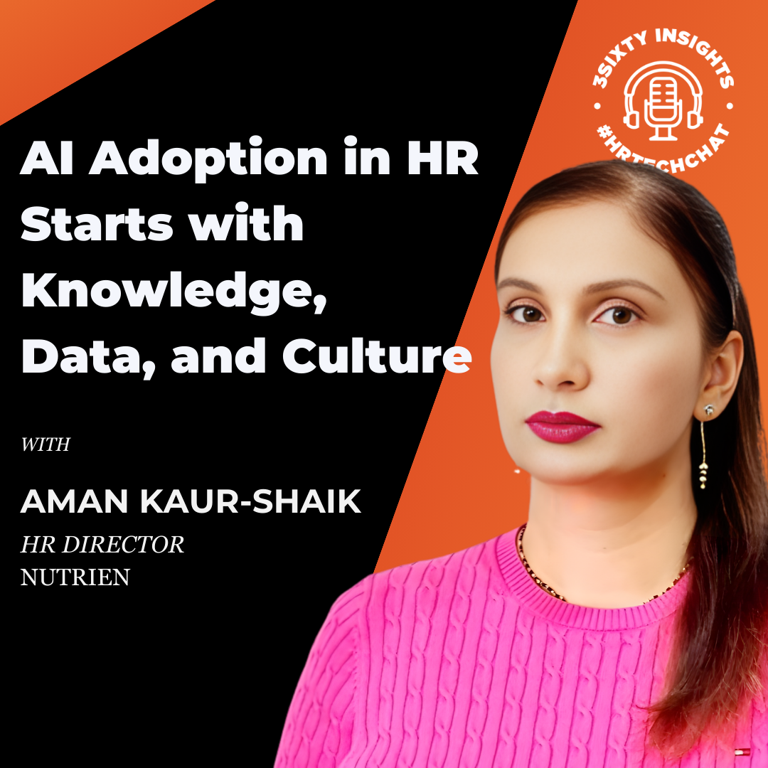 #HRTechChat: Aman Kaur-Shaik on Why AI Adoption in HR Starts with Knowledge, Data, and Culture