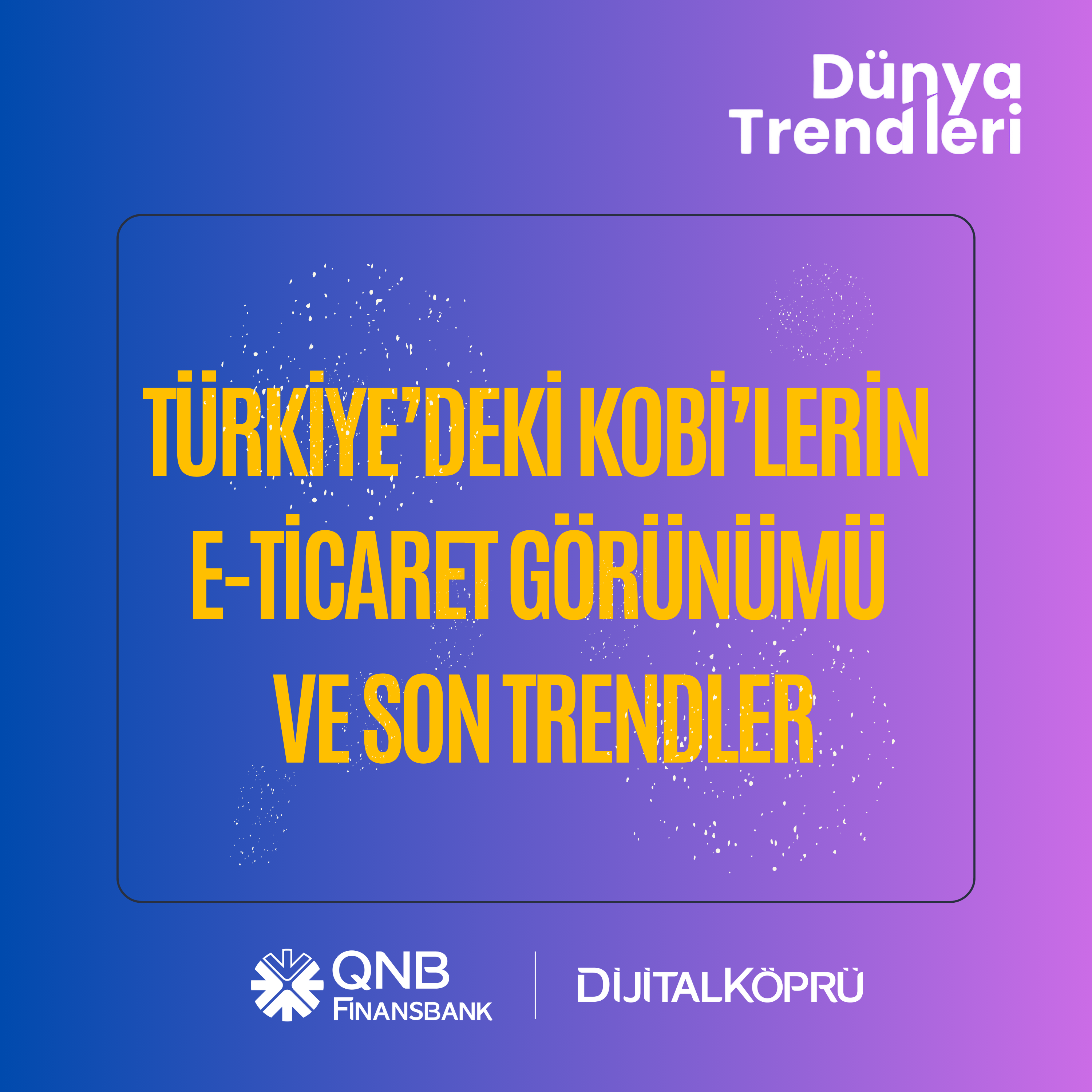 Türkiye’deki KOBİ’lerin E-Ticaret Görünümü ve Son Trendler