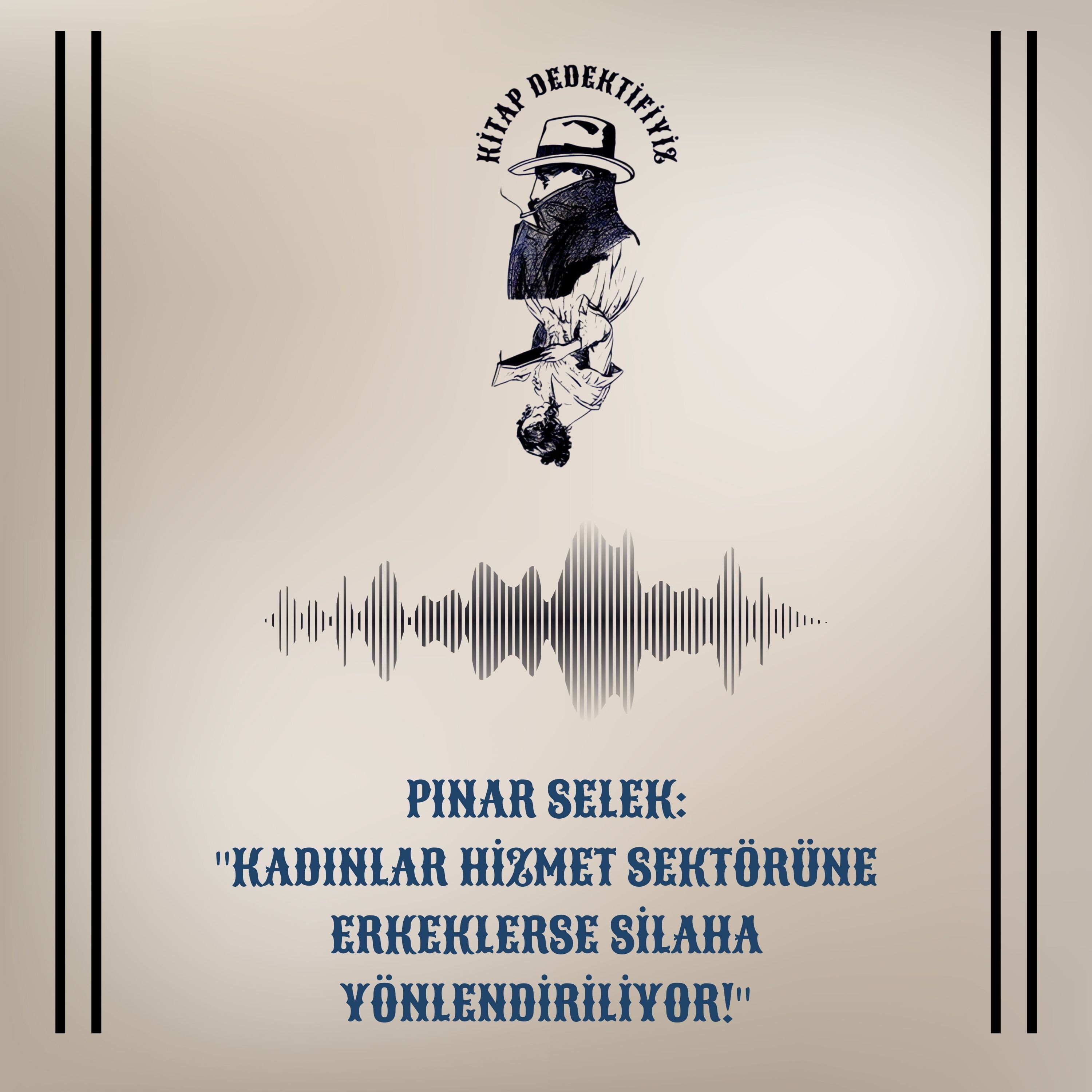 Pınar Selek: "Kadınlar Hizmet Sektörüne Erkeklerse Silaha Yönlendiriliyor!" episode artwork