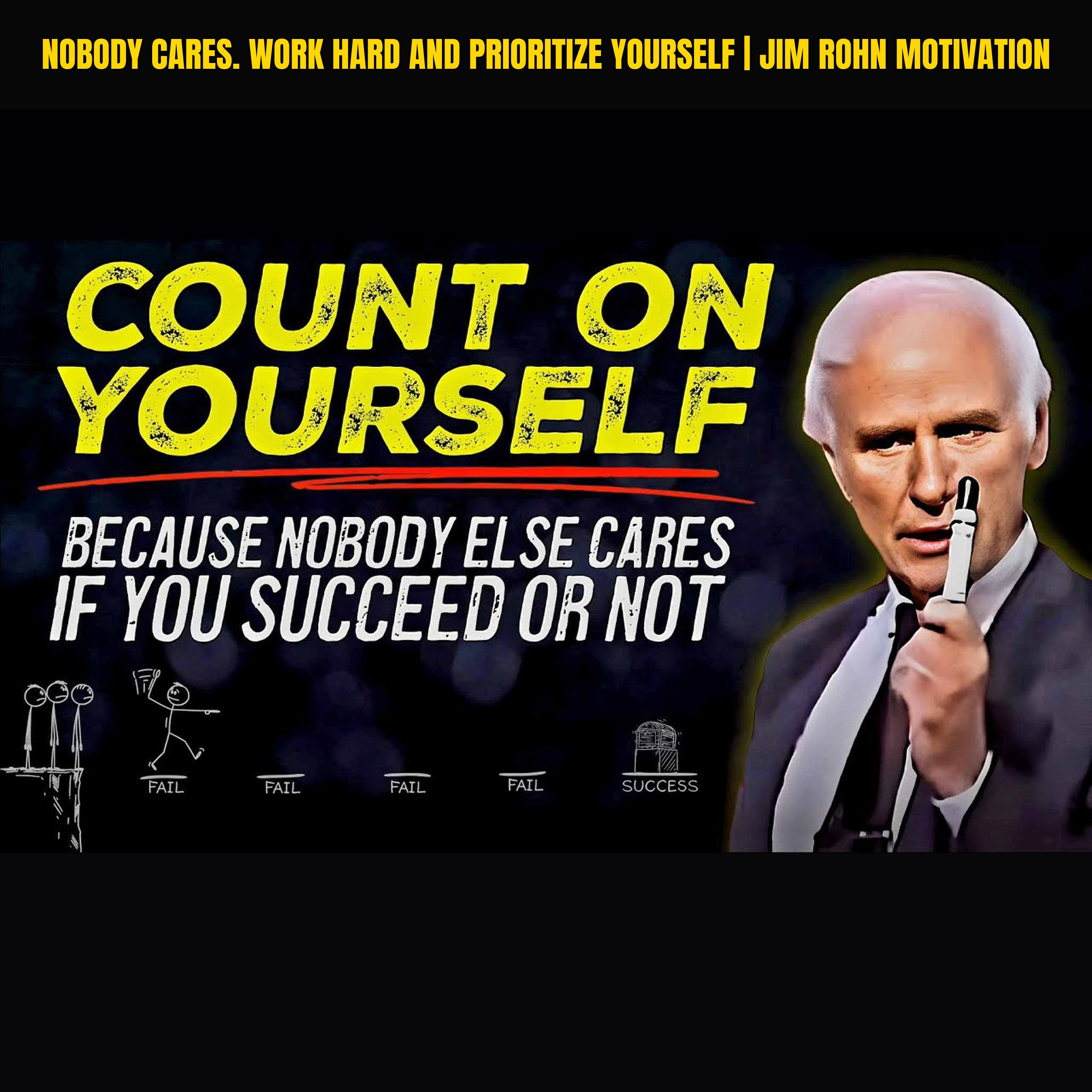 Nobody Cares. Work Hard and Prioritize Yourself | Jim Rohn Motivation