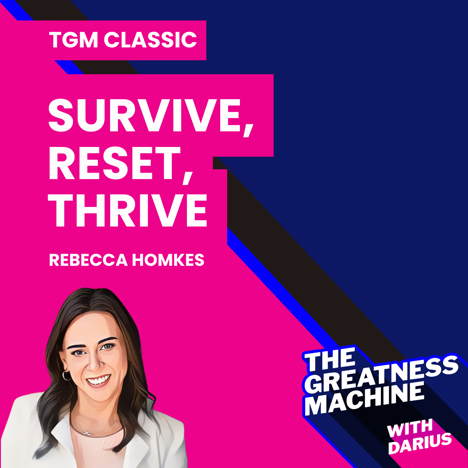 TGM Classic | Rebecca Homkes | Survive, Reset, Thrive: Leading Breakthrough Growth Strategy in Volatile Times episode artwork