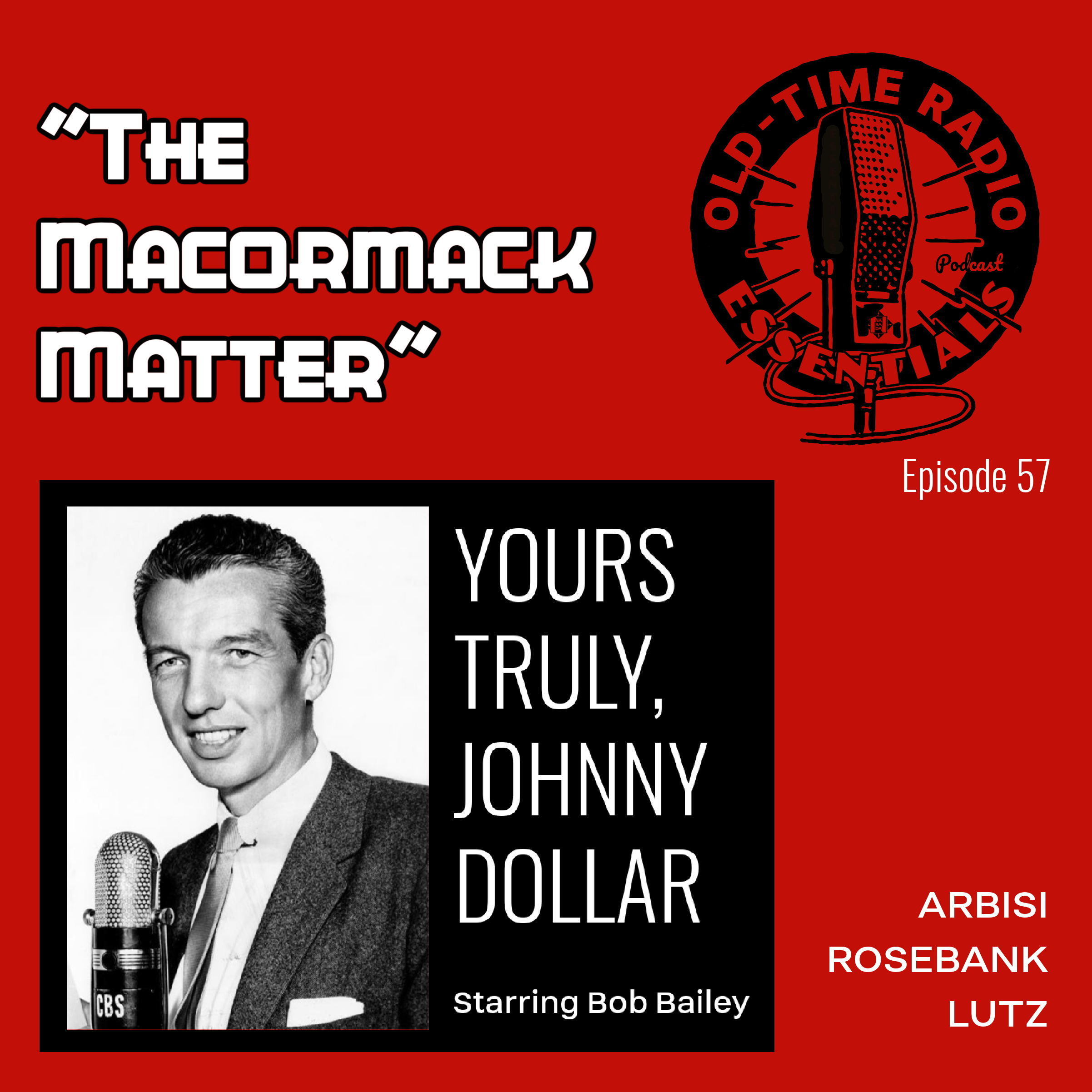 Old-Time Radio Essentials Episode 57: Yours Truly, Johnny Dollar(041226)