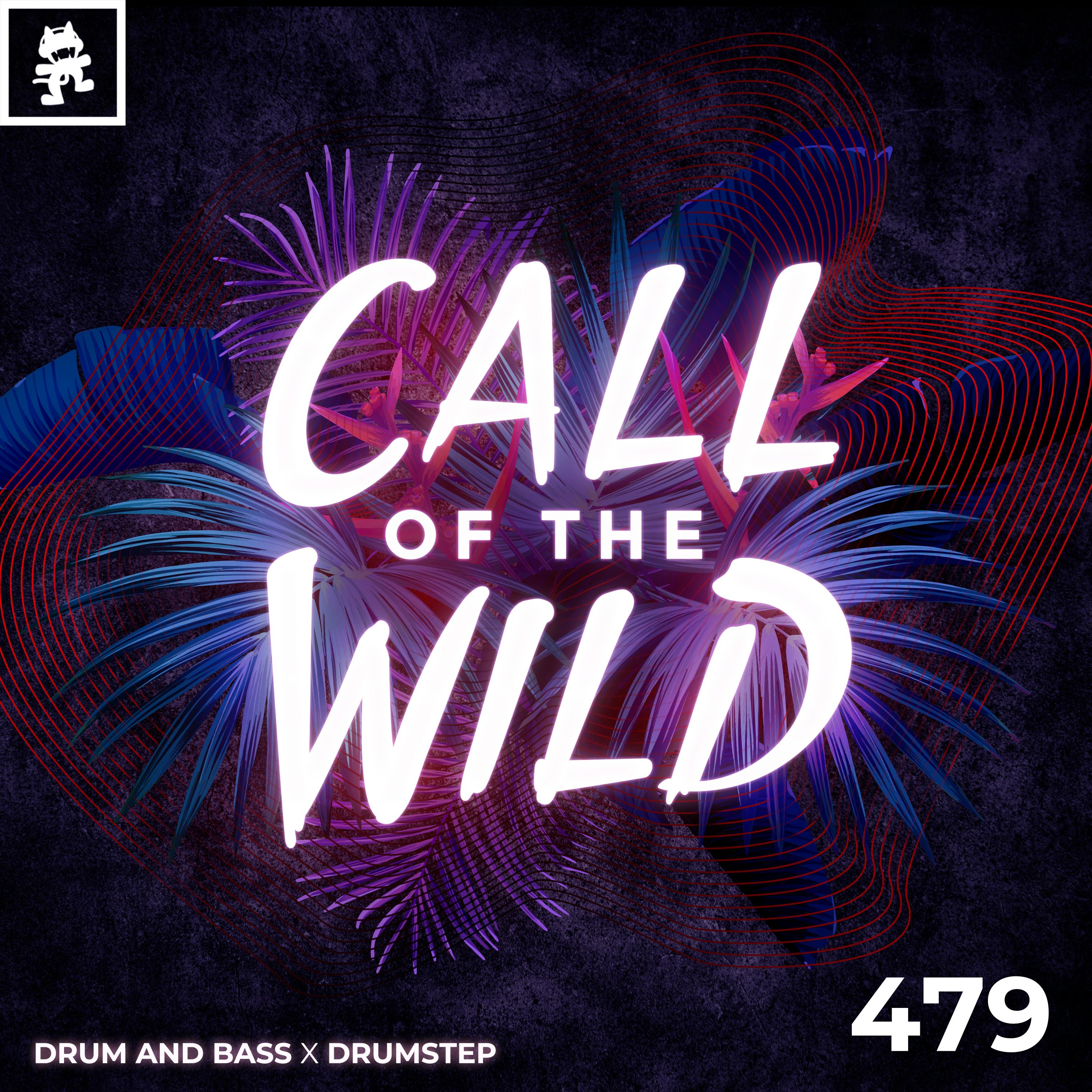 479 - Monstercat Call of the Wild: Drum and Bass x Drumstep