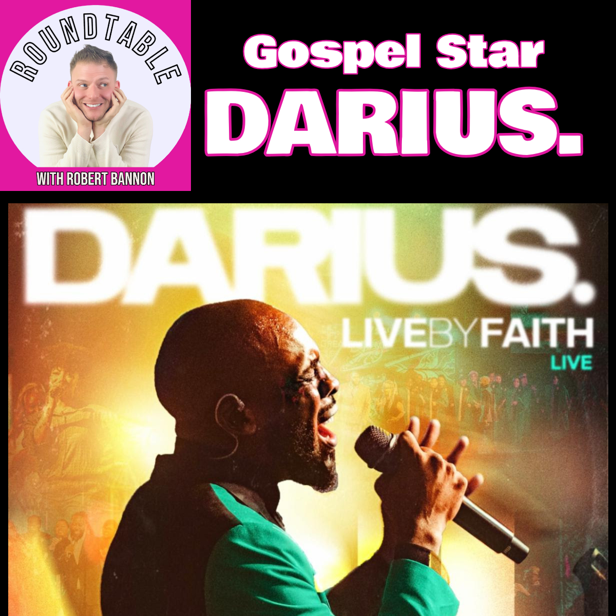 DARIUS. Joins the Roundtable – LIVE BY FAITH & BUILDING A LEGACY!