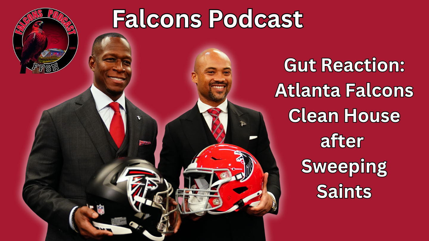 EP 349: Gut Reaction: Atlanta Falcons Owner Arthur Blank Cleans House, Fires Morris, Fontenot