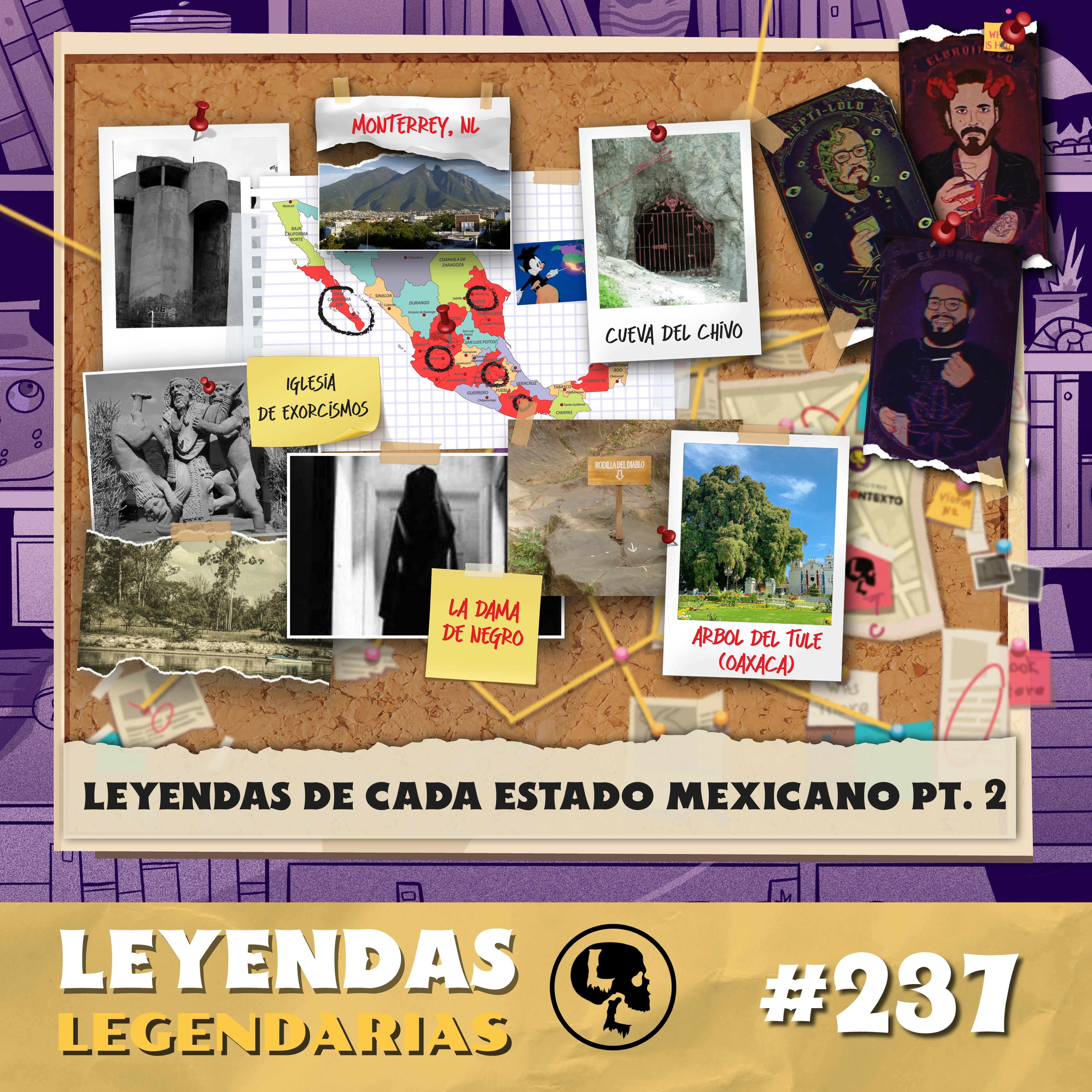 E237: Leyendas de cada estado Mexicano: Parte 2
