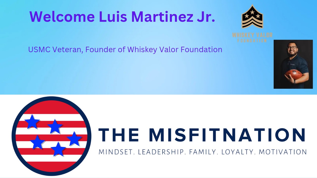 Whiskey, Resilience & Valor: USMC Vet Luis Martinez on MisFitNation