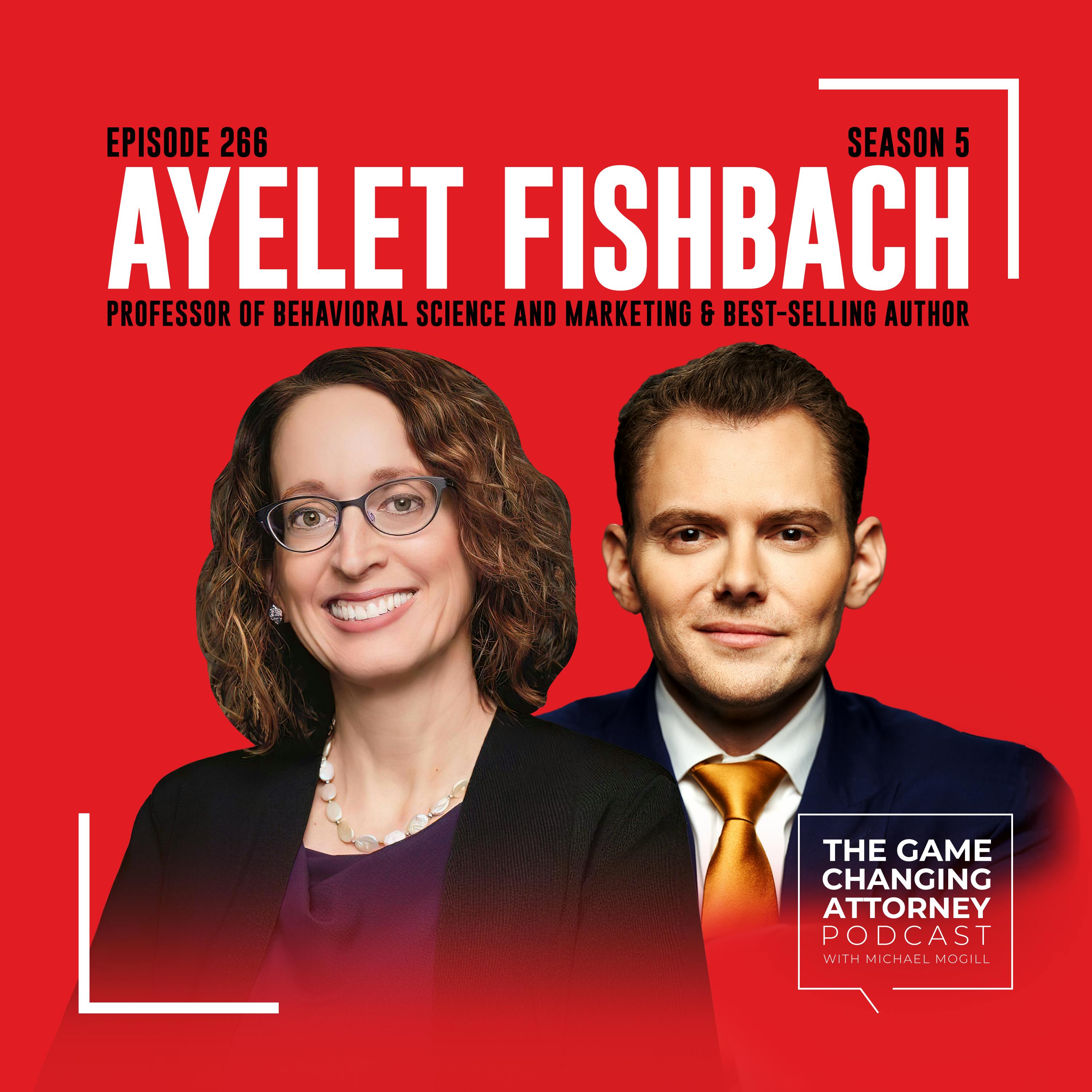266. Dr. Ayelet Fishbach — Get It Done: Surprising Lessons From the Science of Motivation [Encore Edition]