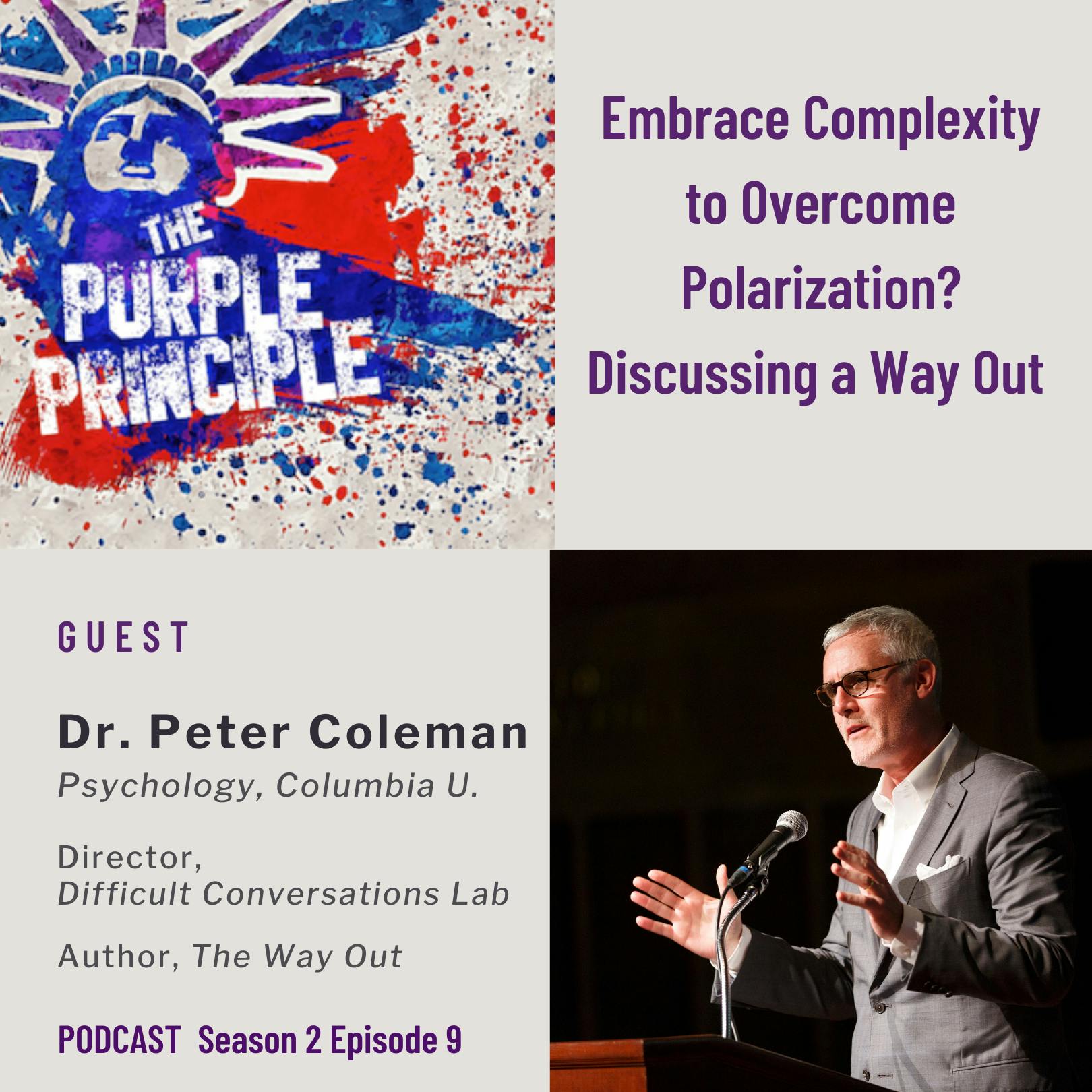 Embrace Complexity To Overcome Polarization? Discussing a Way Out with Dr. Peter Coleman of The Difficult Conversations Lab
