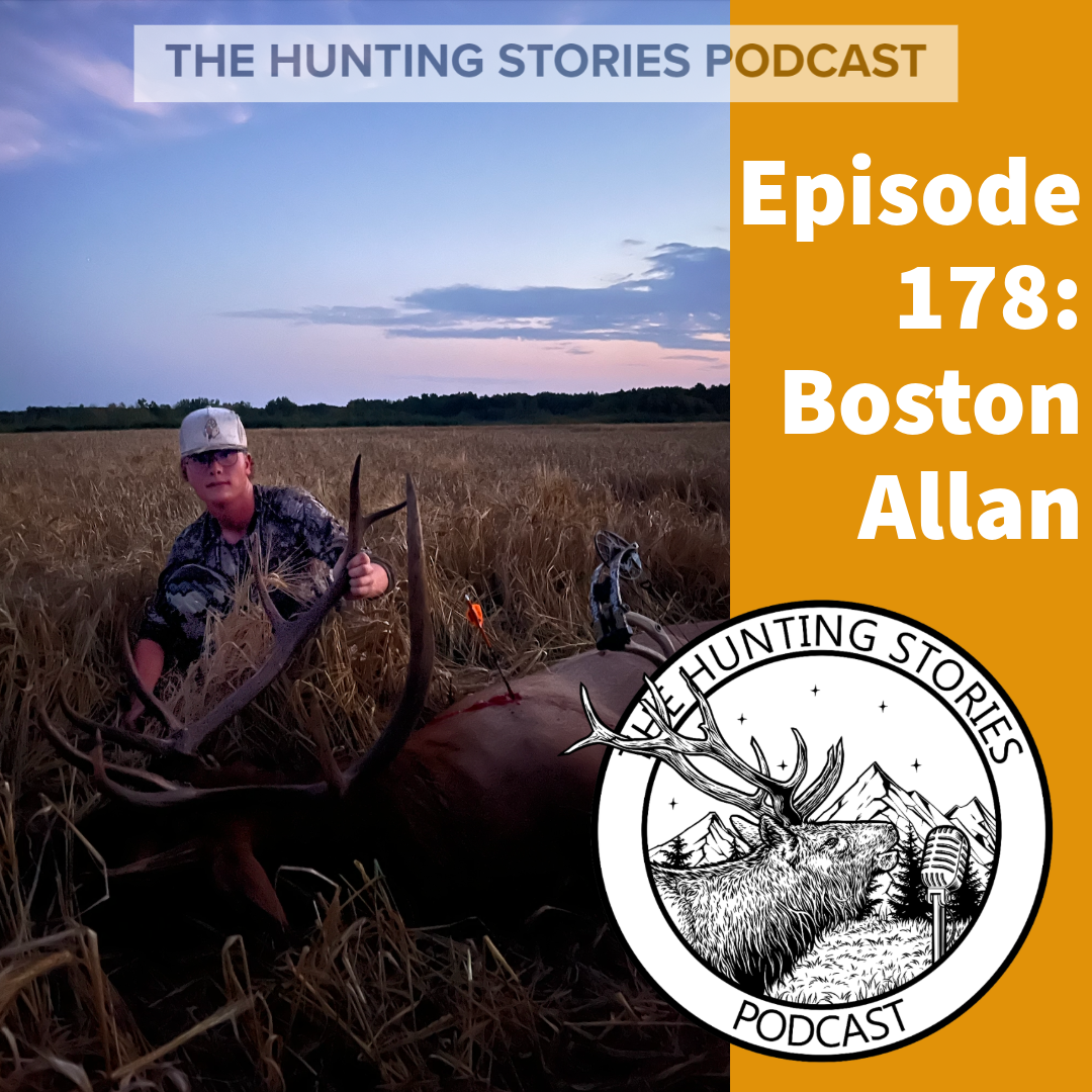 Ep 178 The Hunting Stories Podcast: Boston Allan
