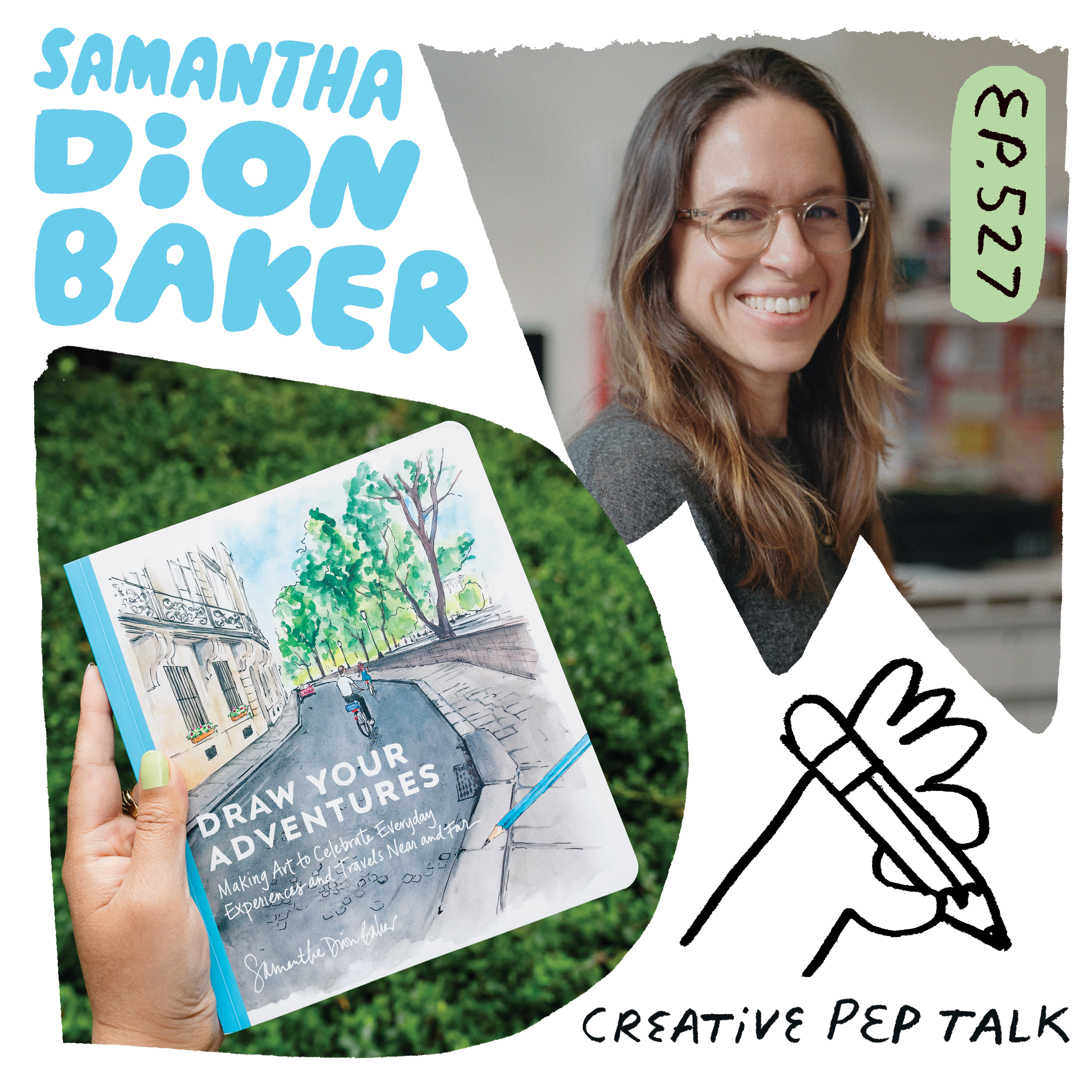 527 - Visual Journaling: Generate Ideas, Mindfulness and Creative Voice with Samantha Dion Baker