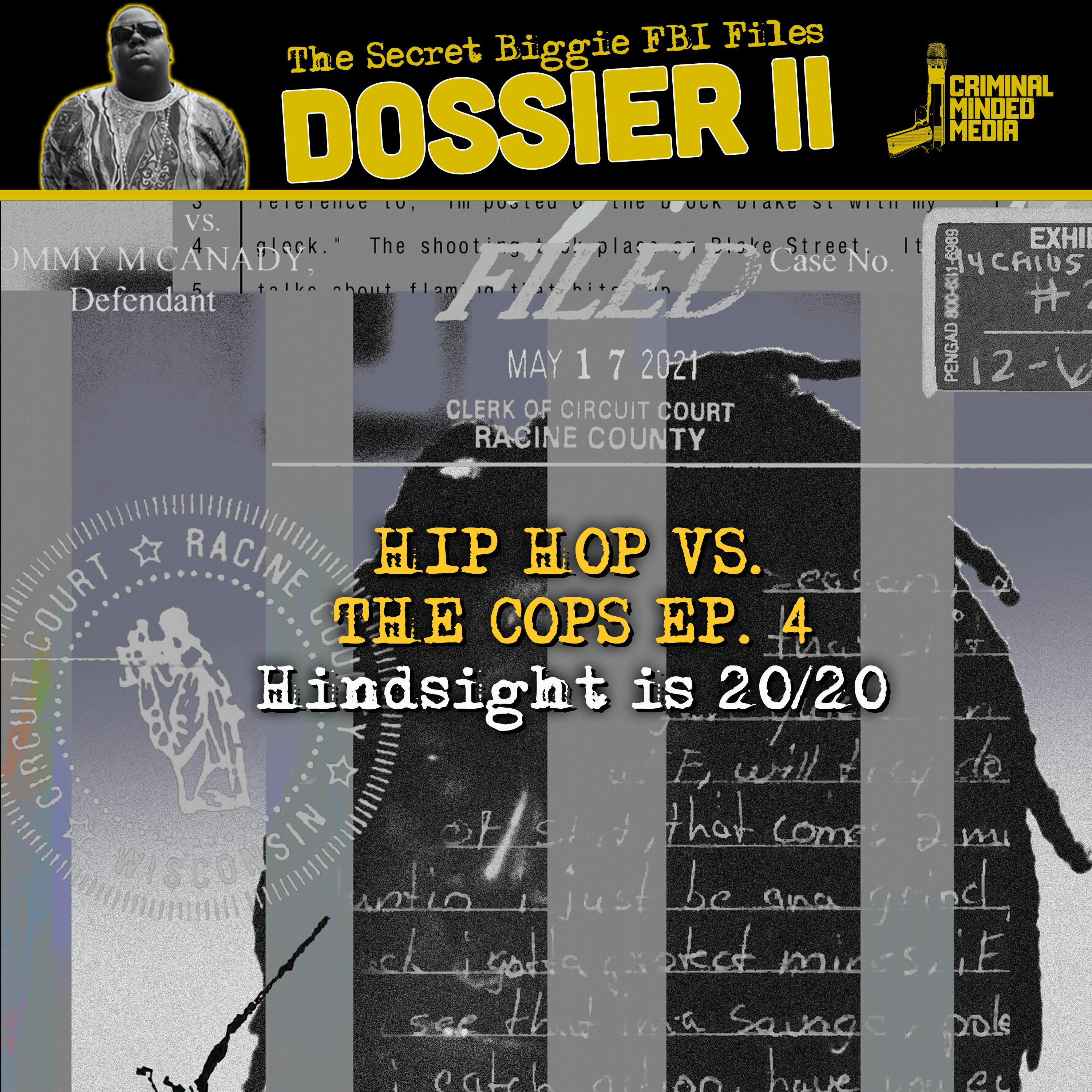 HIP HOP VS THE COPS EP. 4: HINDSIGHT IS 20/20