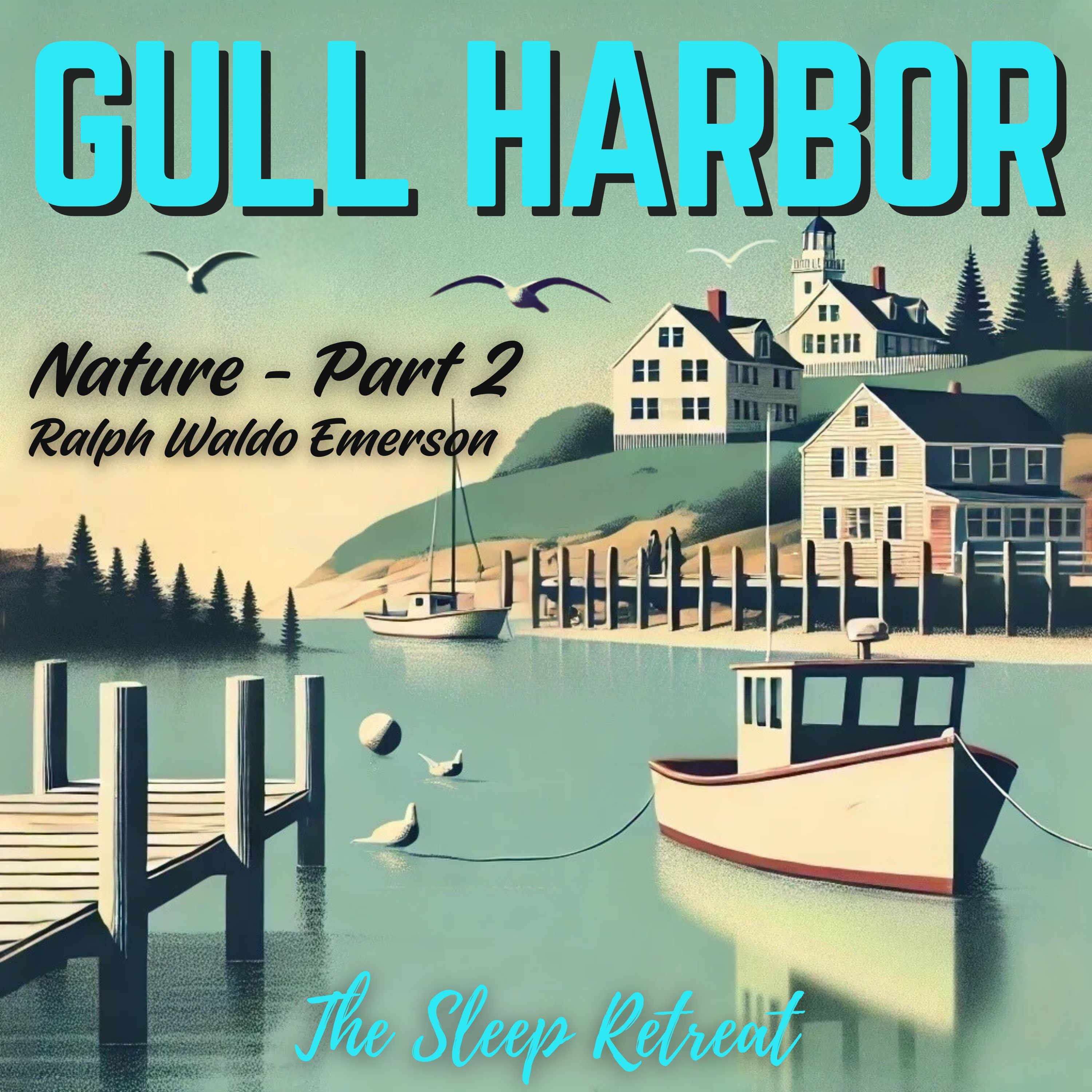 Gull Harbor: Ralph Waldo Emerson Sleep Story – Nature (Chapters 5–8)