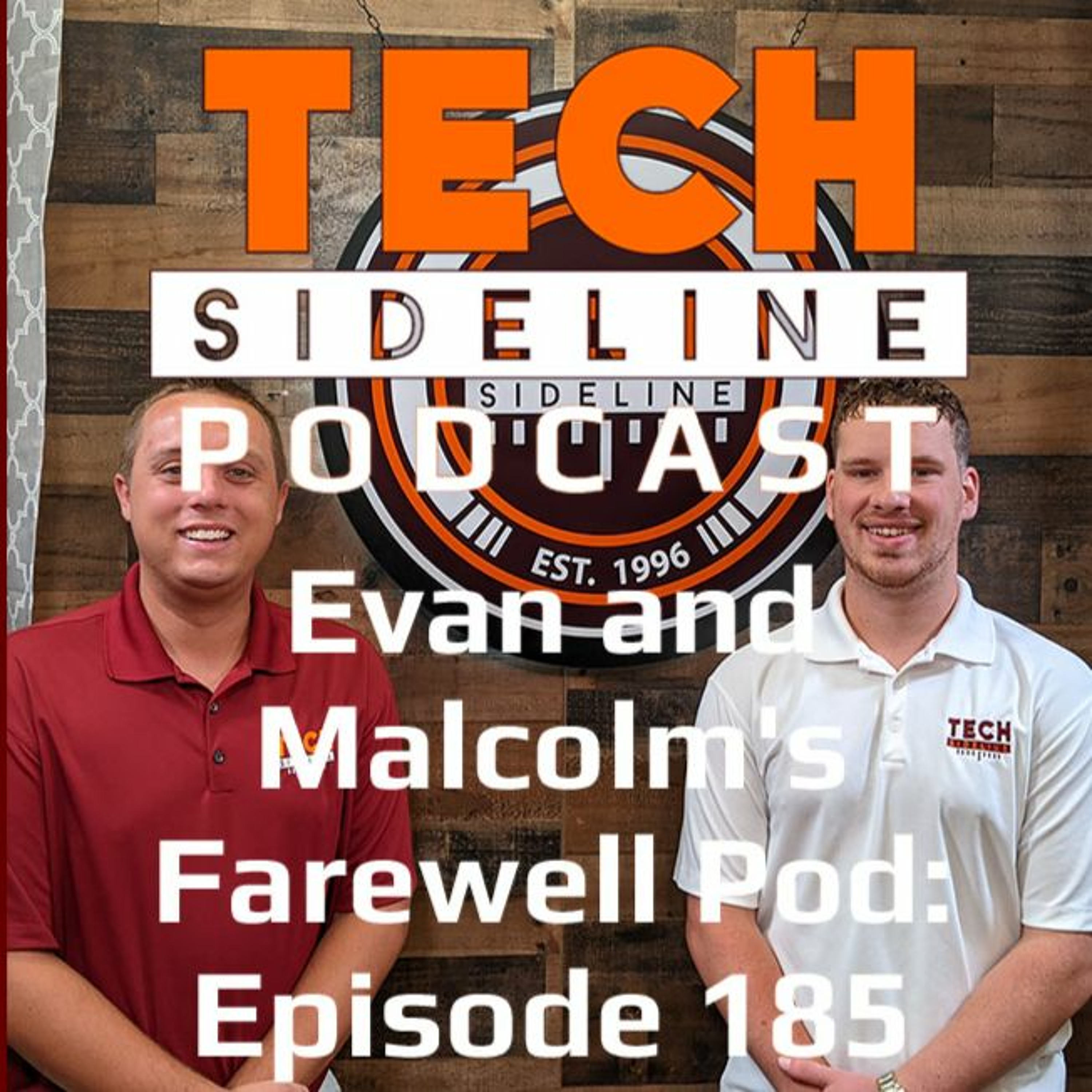 Evan and Malcolm's Farewell Pod: Tech Sideline Podcast 185