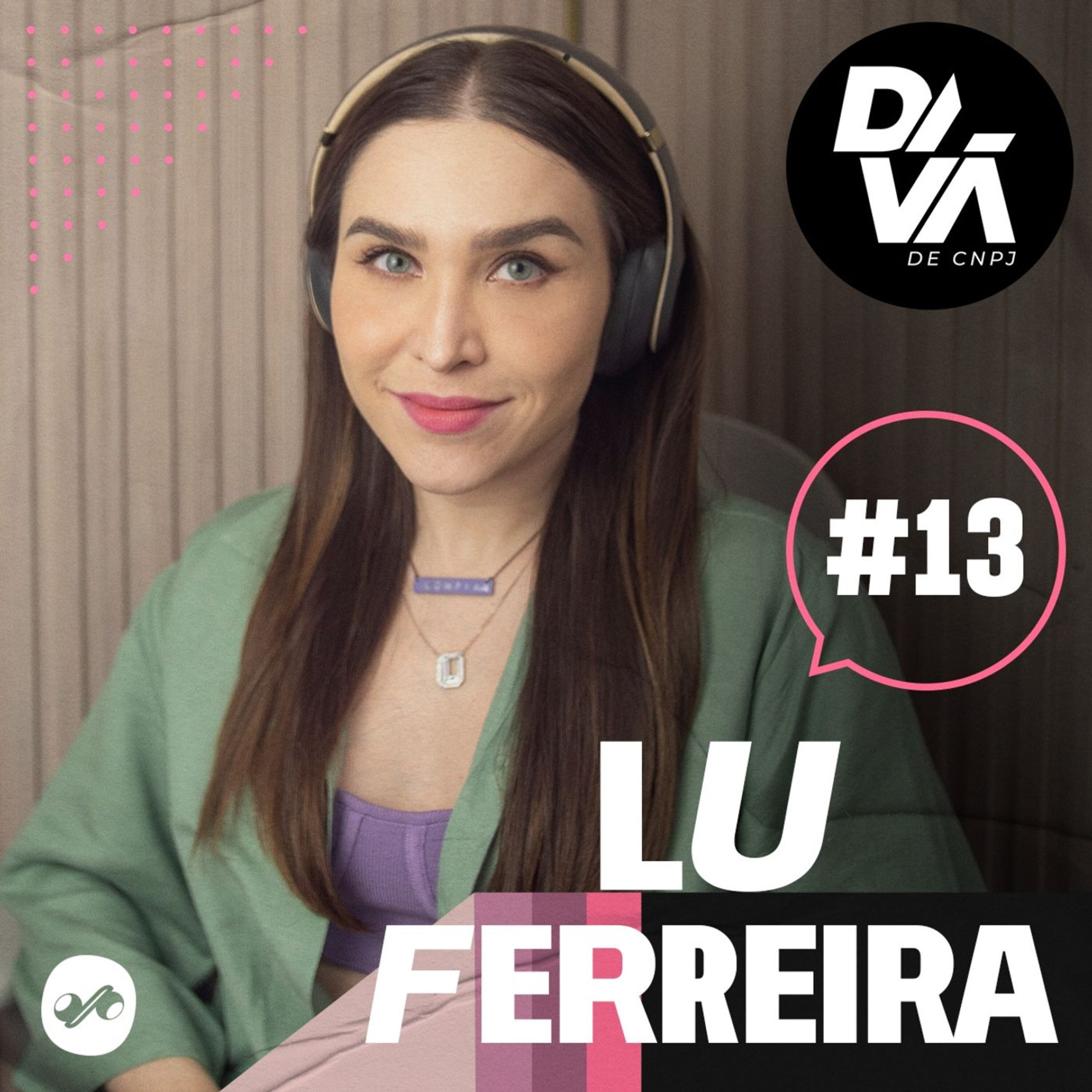 Empreendedorismo artístico acidental - Lu Ferreira #13 episode artwork